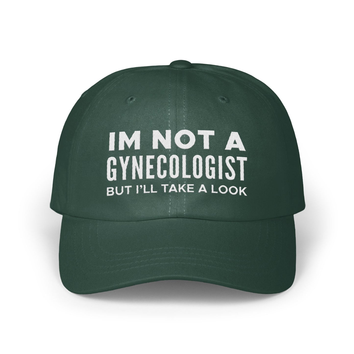 Im Not A Gynecologist But I'll Take A Look Hat product type