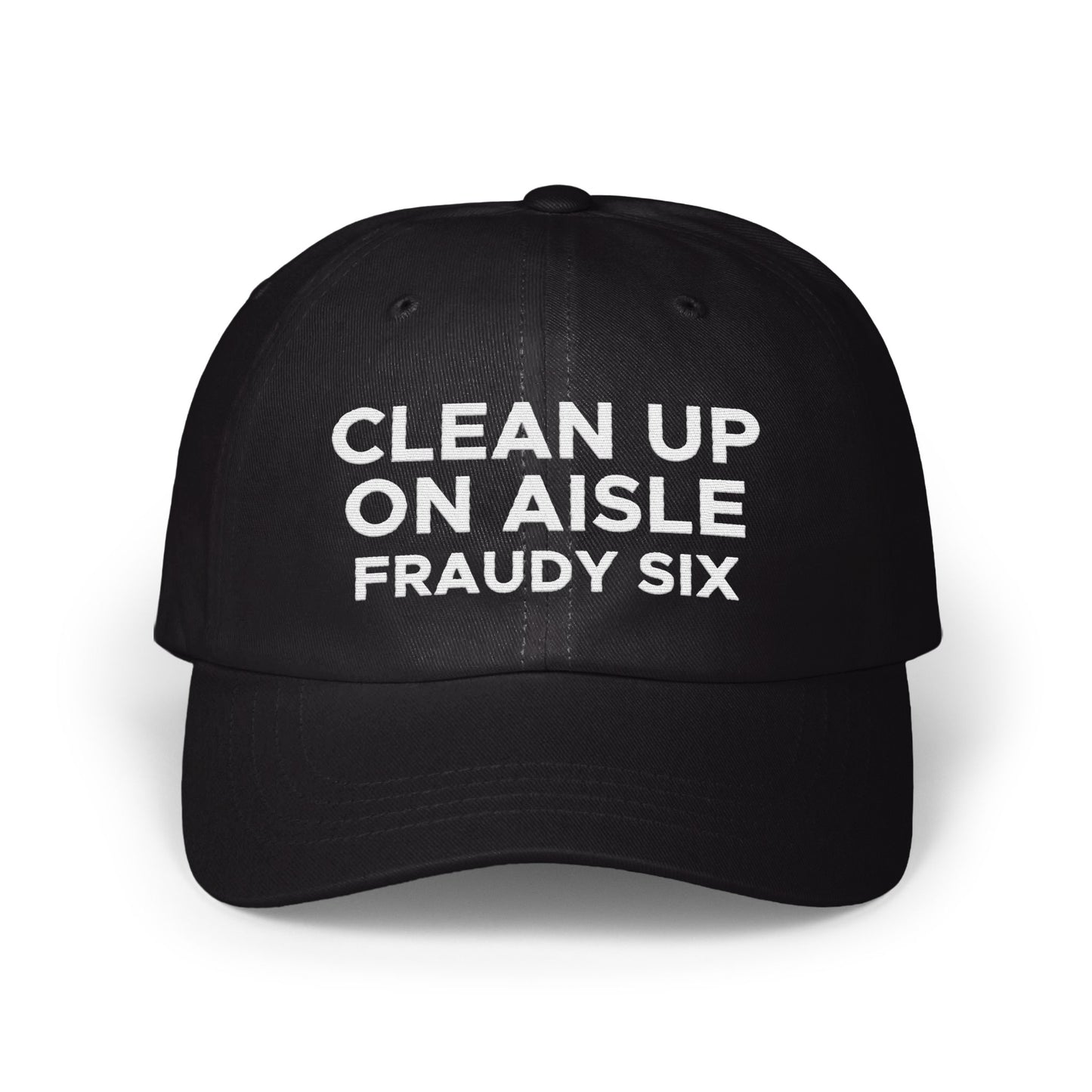 Clean Up On Aisle Fraudy Six Hat product type