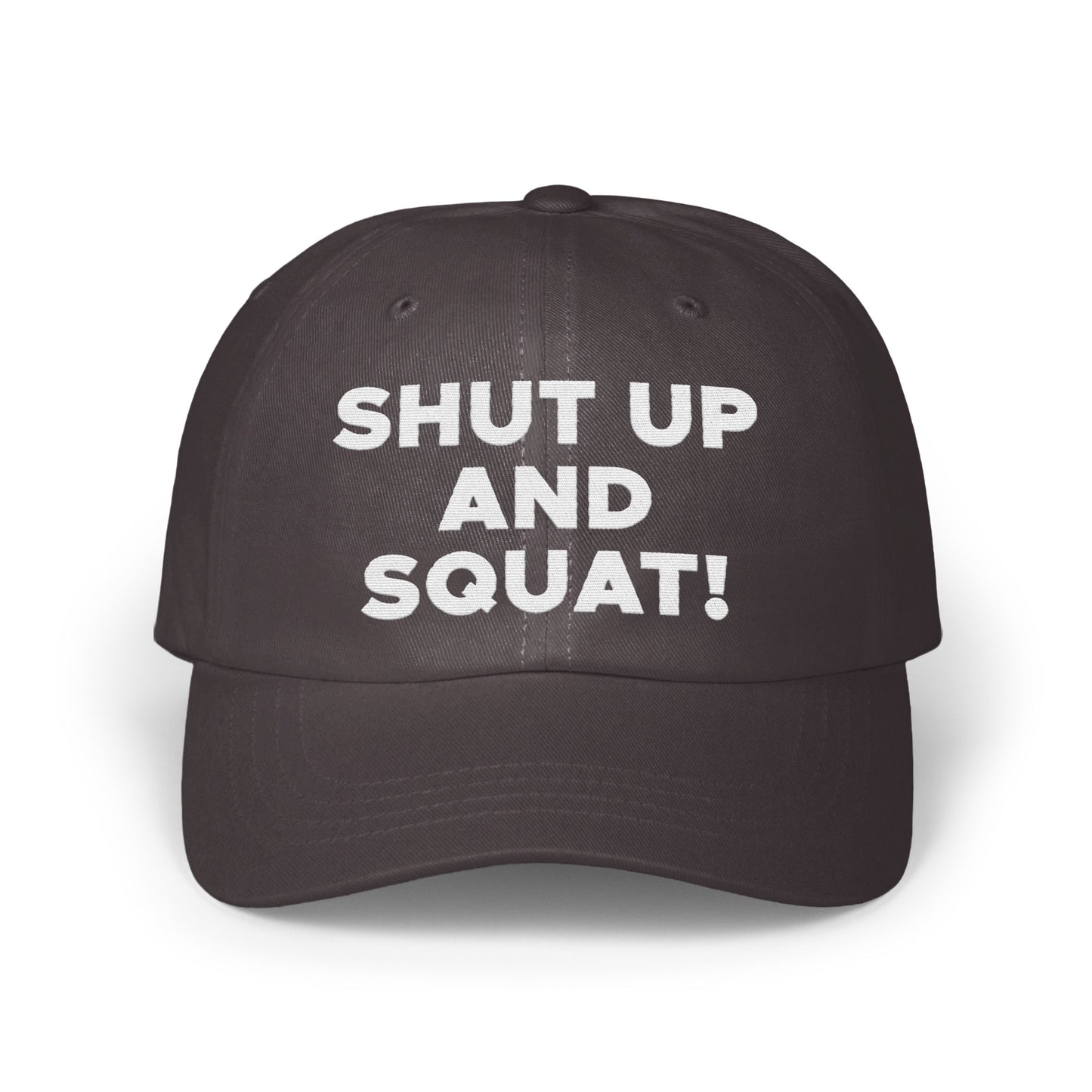 Shut Up And Squat Bold Motivational Hat product
