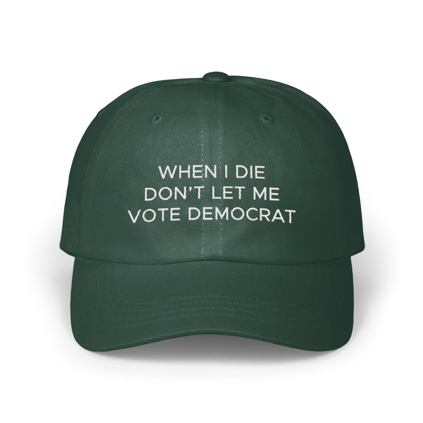 When I Die Don't Let Me Vote Democrat product