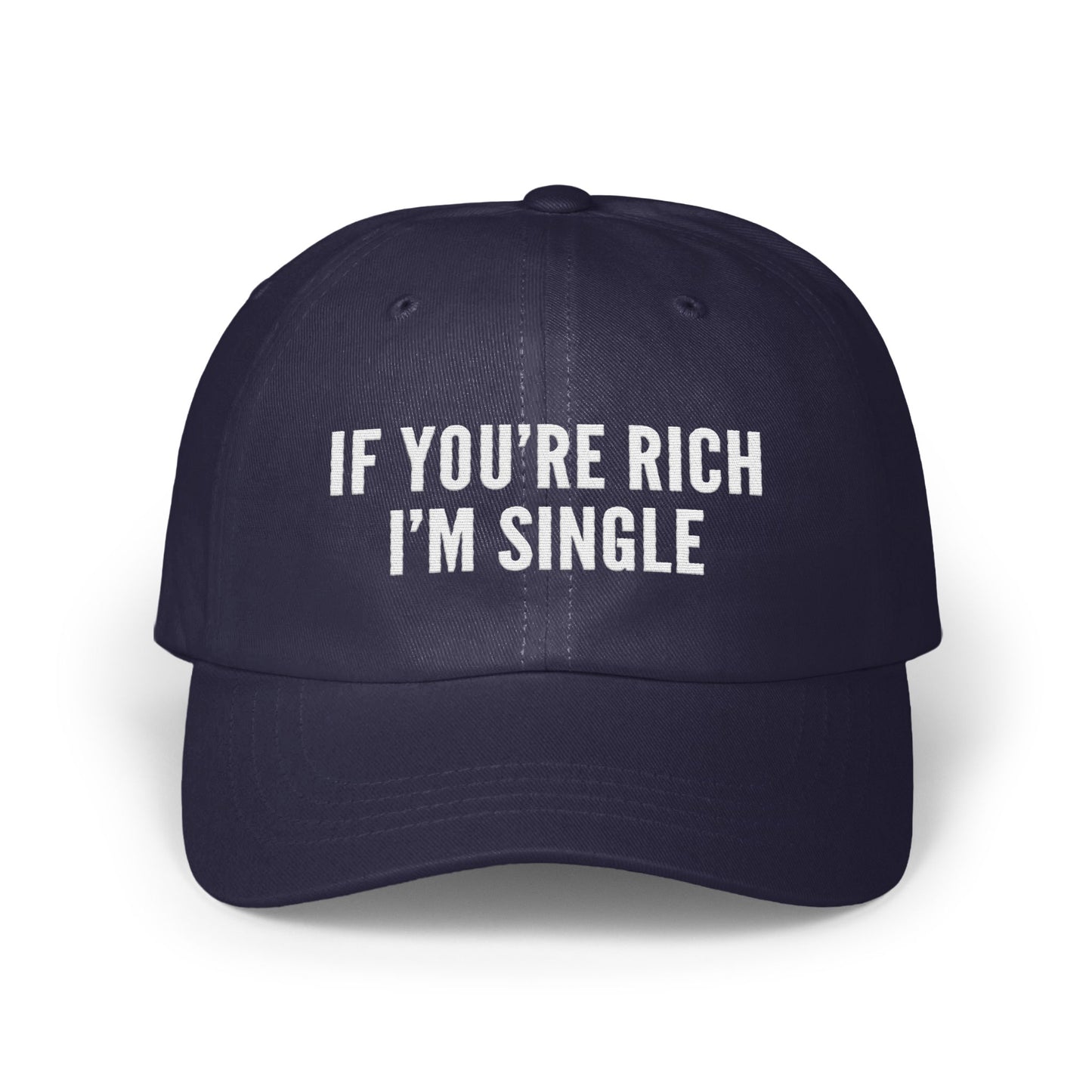 If You're Rich I'm Single Embroidered Hat product