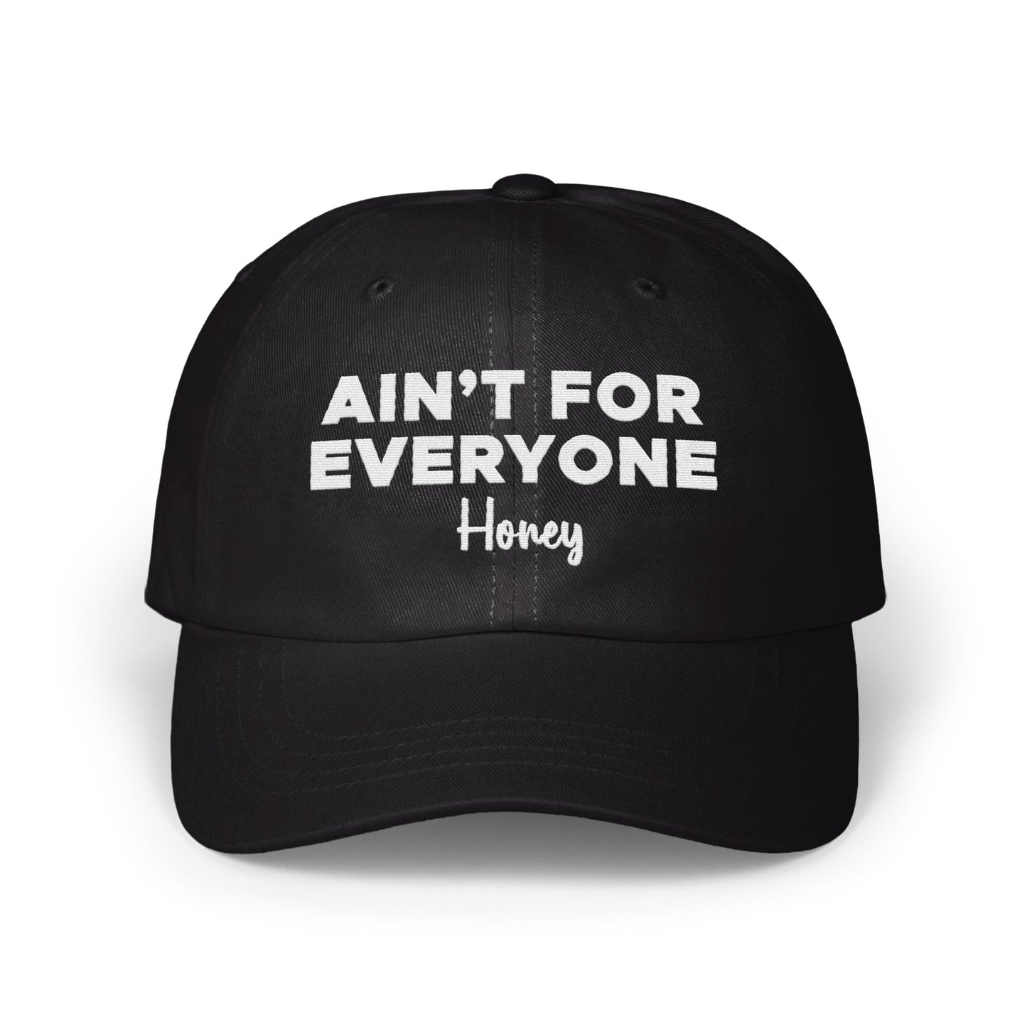 Ain't For Everyone Honey Hat Perfect Statement Product