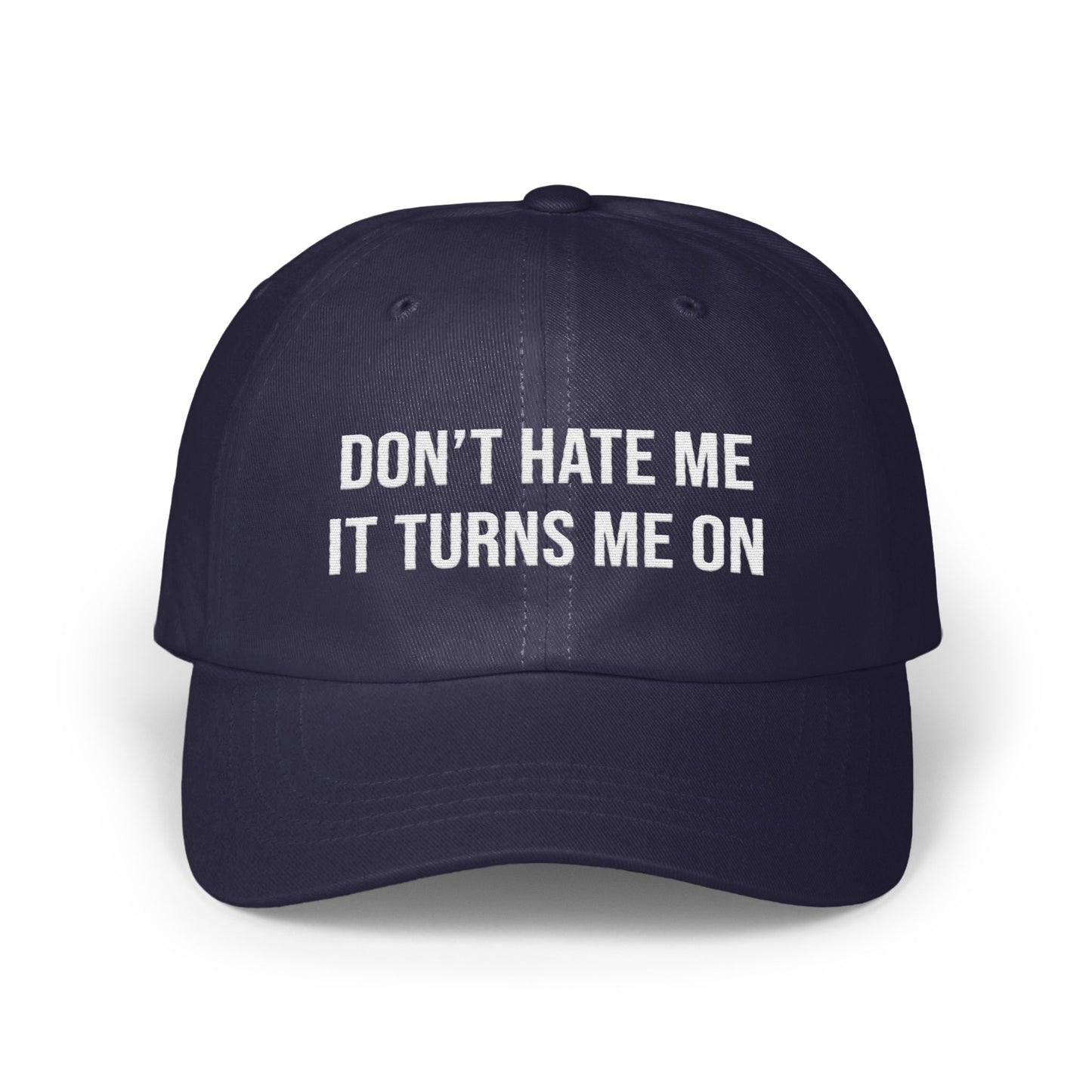 Don't Hate Me It Turns Me On Embroidered Hat product