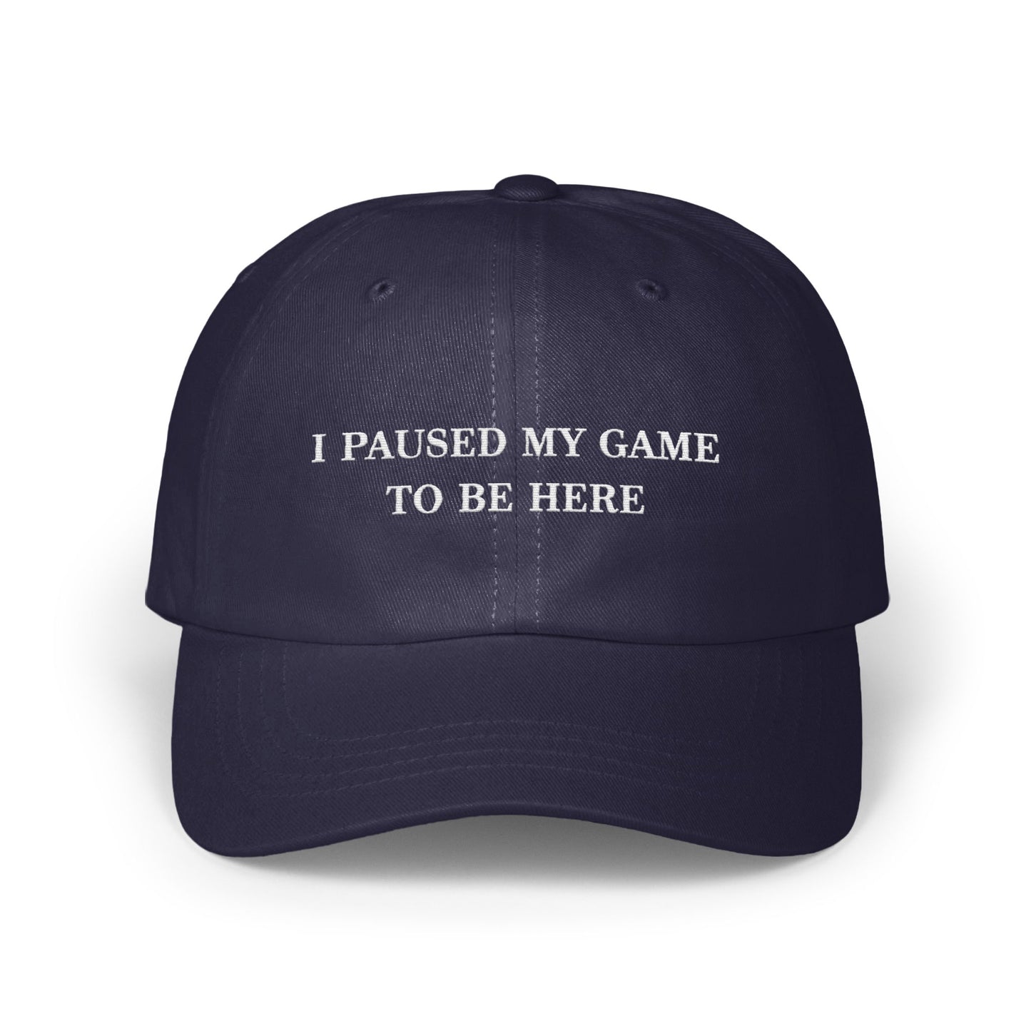 I Paused My Game To Be Here Statement Hat product type