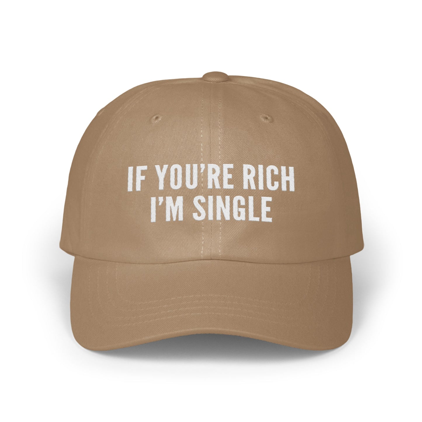 Funny Statement 'If You're Rich I'm Single' Hat product