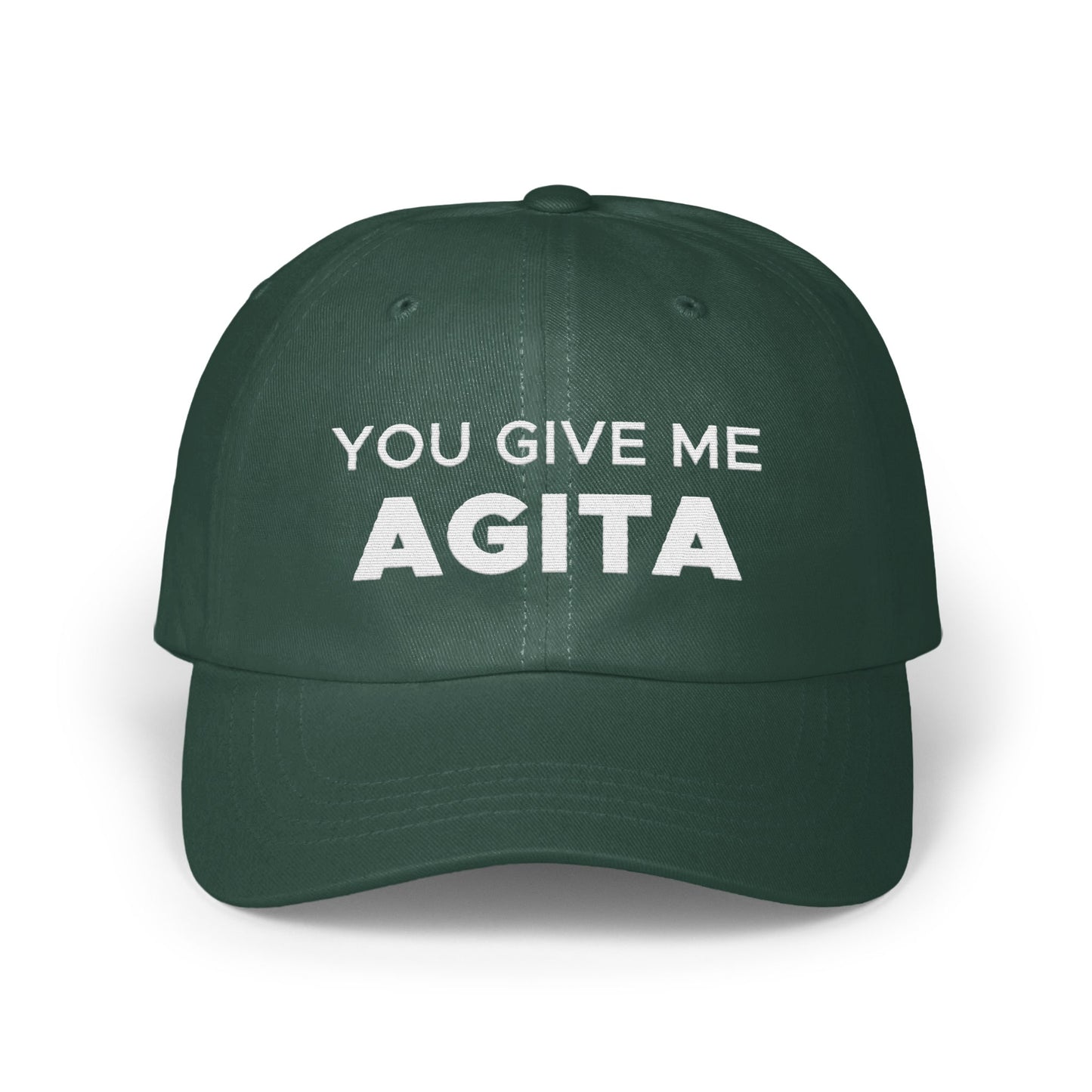 You Give Me Agita Inspirational Quote Hat product