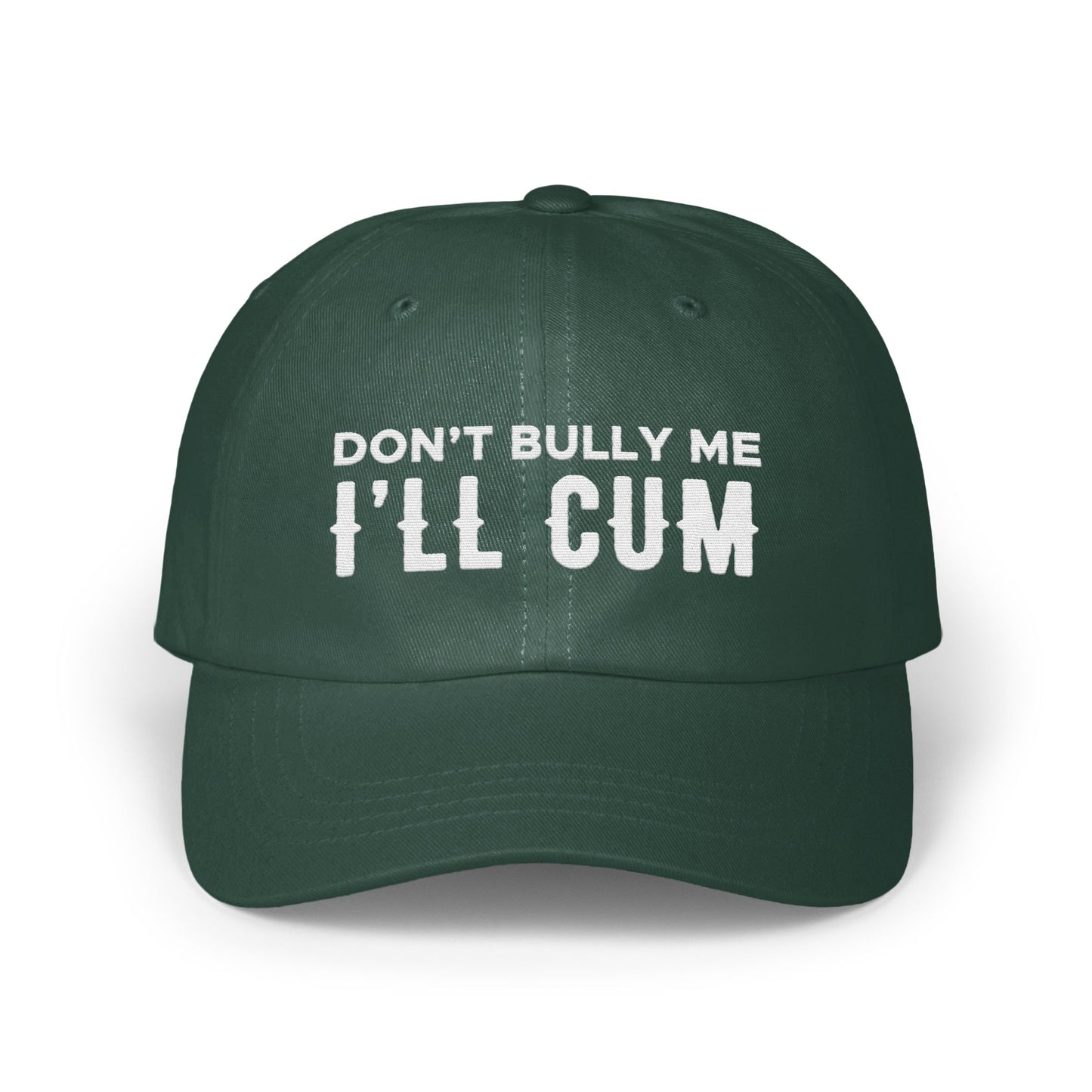 Don't Bully Me I'll Cum Statement Hat product