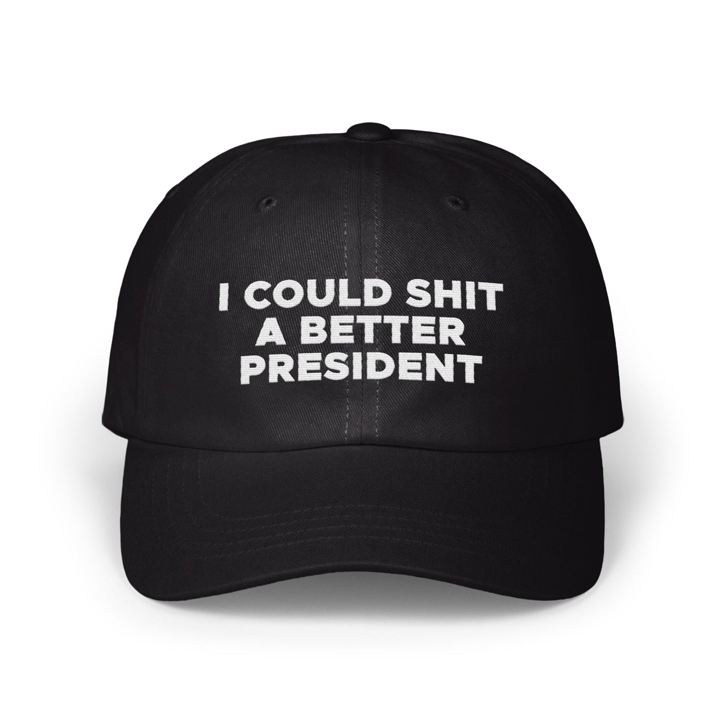 I Could Shit a Better President Hat product