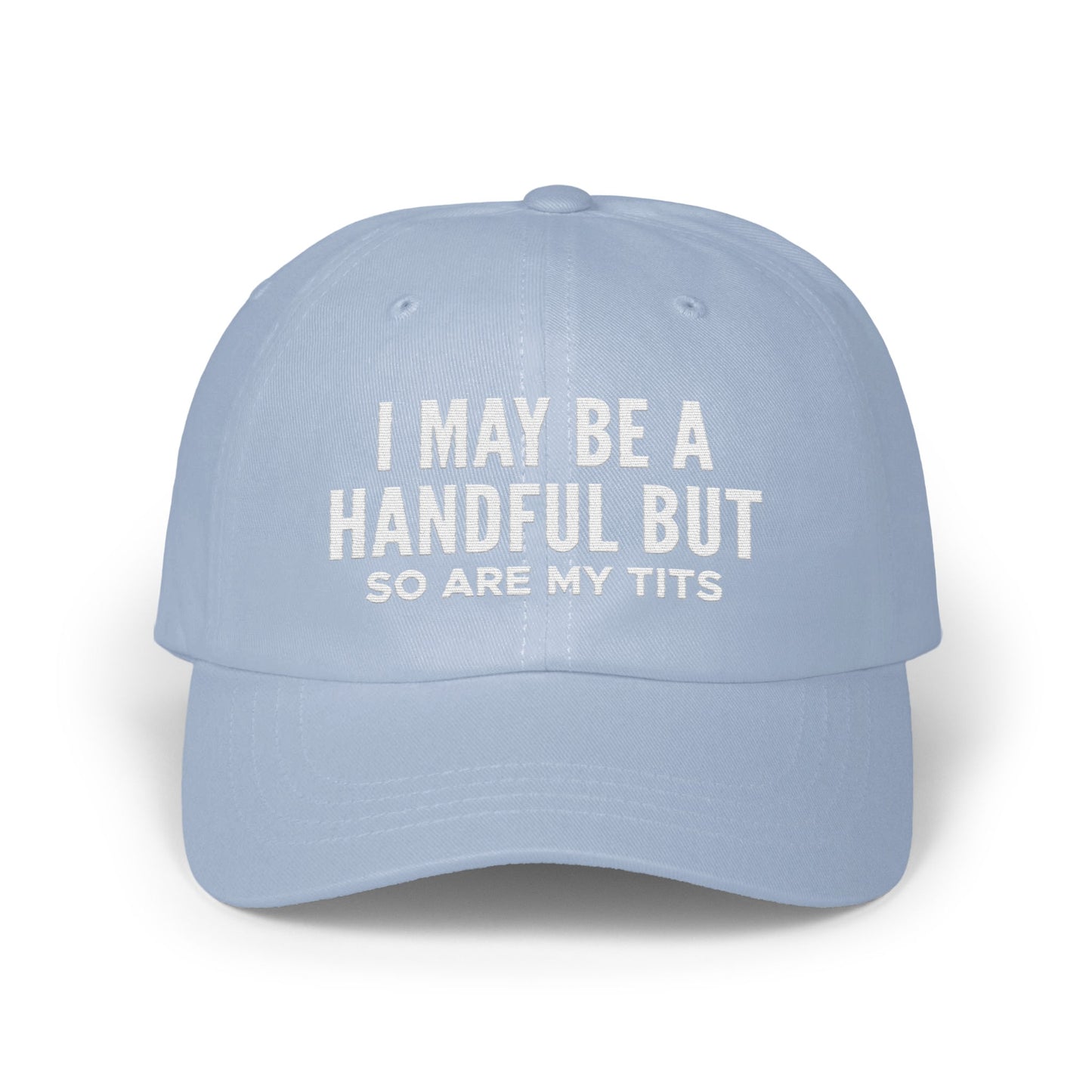 I May Be a Handful So Are My Tits Statement Cap product