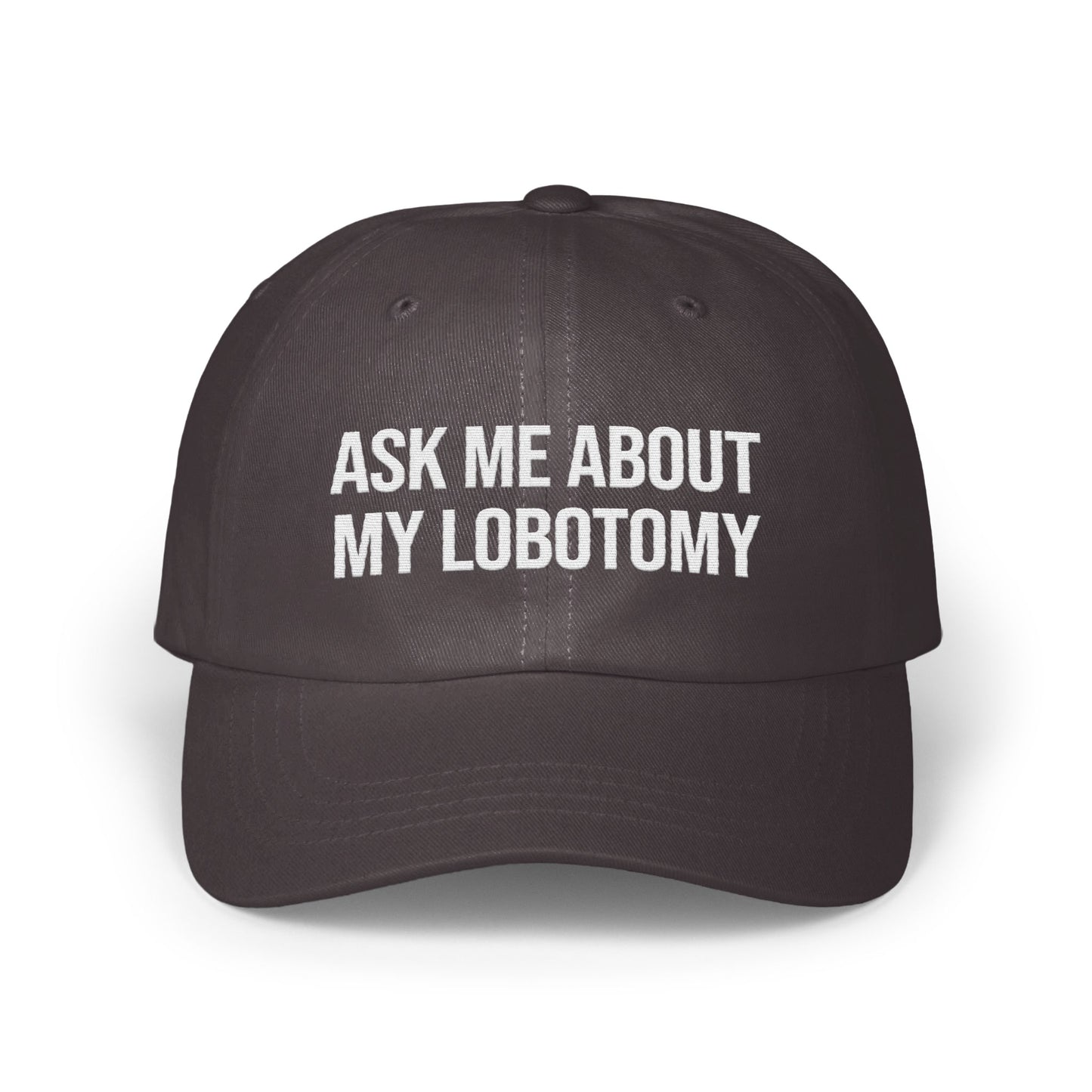 Ask Me About My Lobotomy Statement Hat product