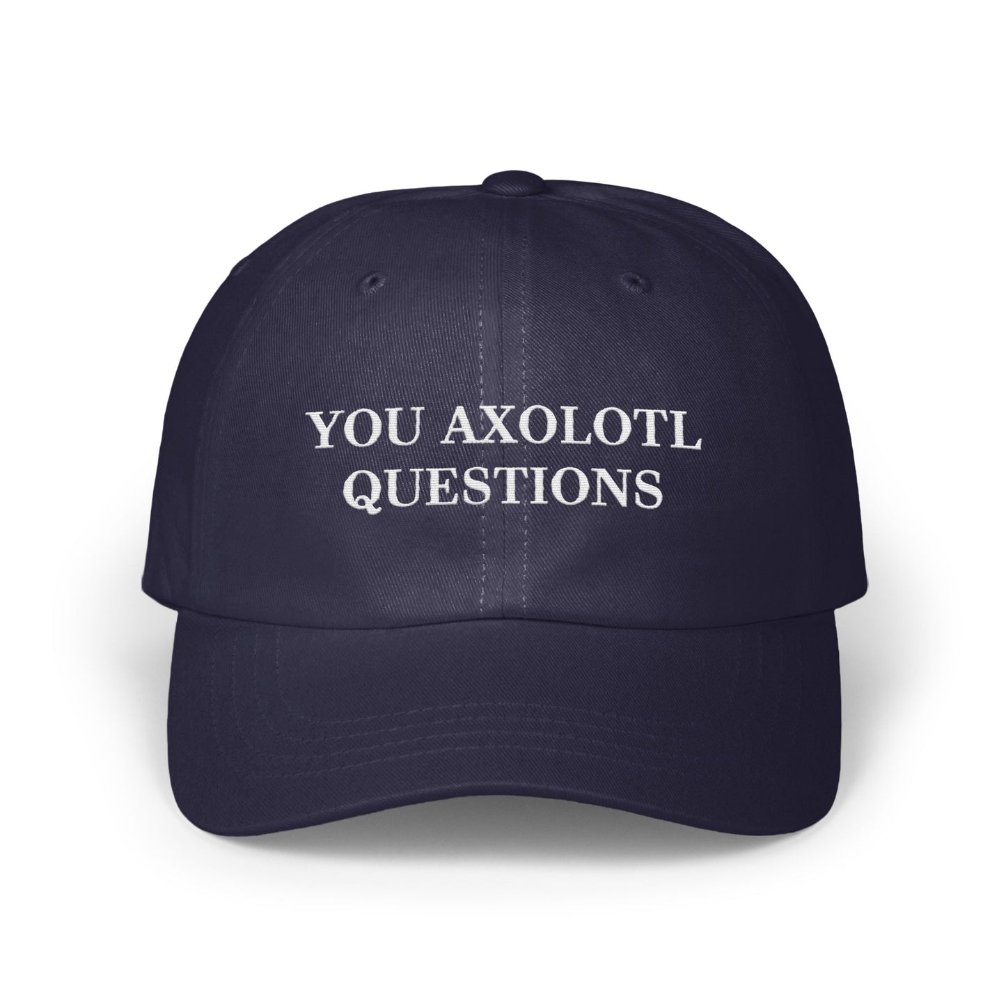 You Axolotl Questions Text Printed Hat product