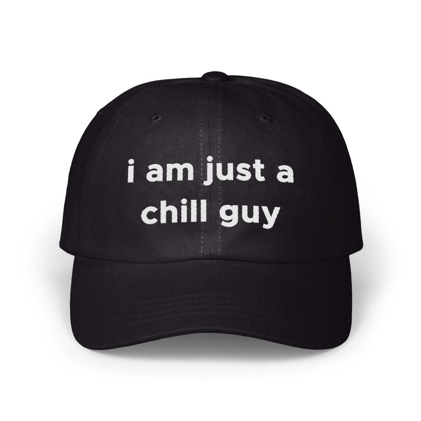 I Am Just a Chill Guy Statement Hat product type