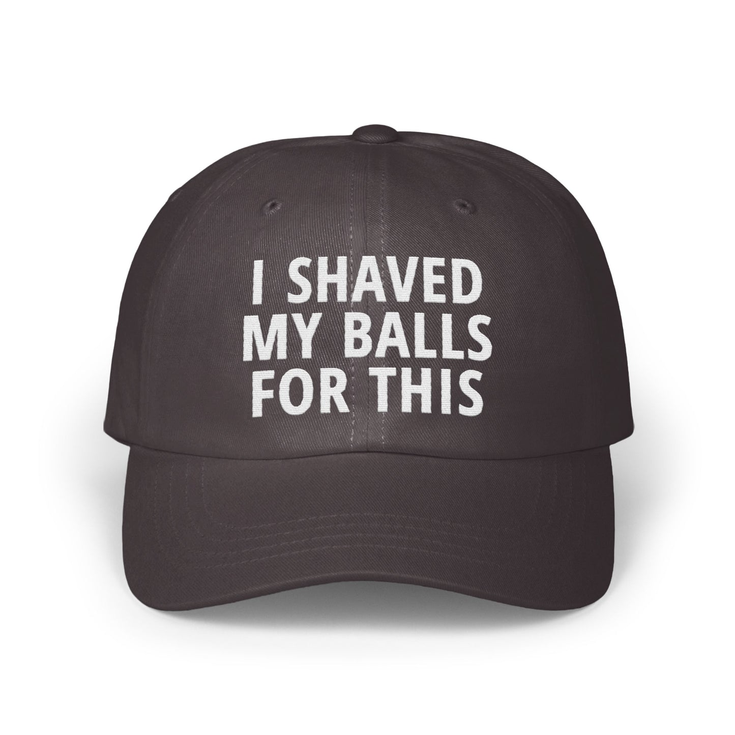 I Shaved My Balls For This statement hat product