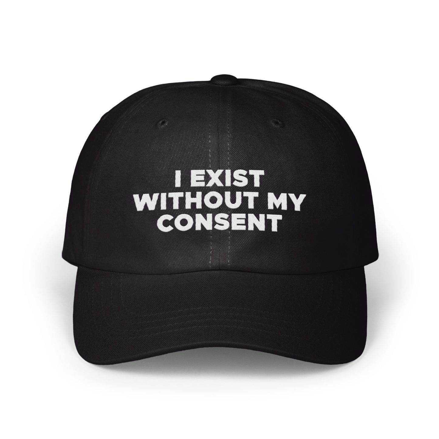 I Exist Without My Consent Statement Hat product