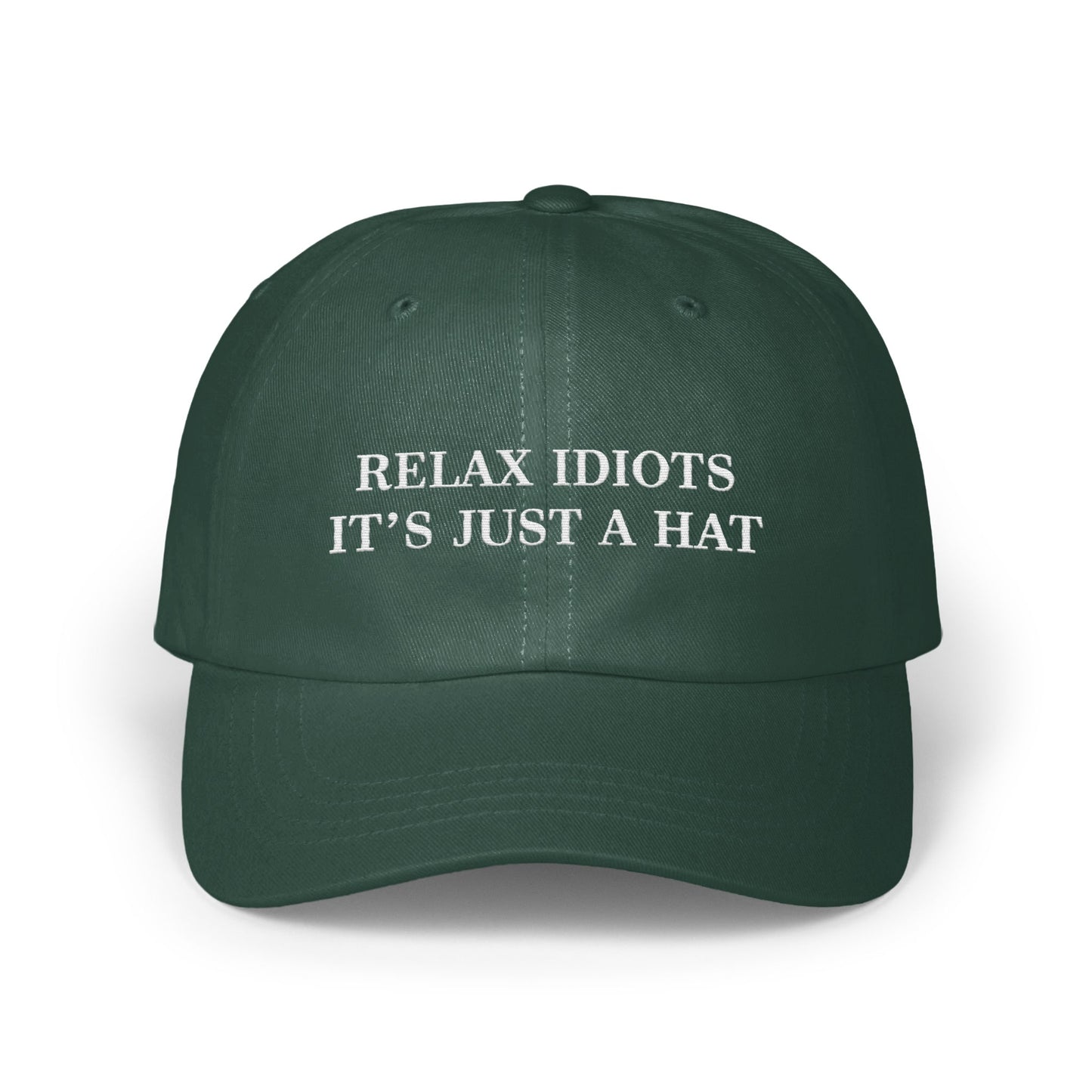 Relax Idiots It's Just a Hat Embroidered Cap product