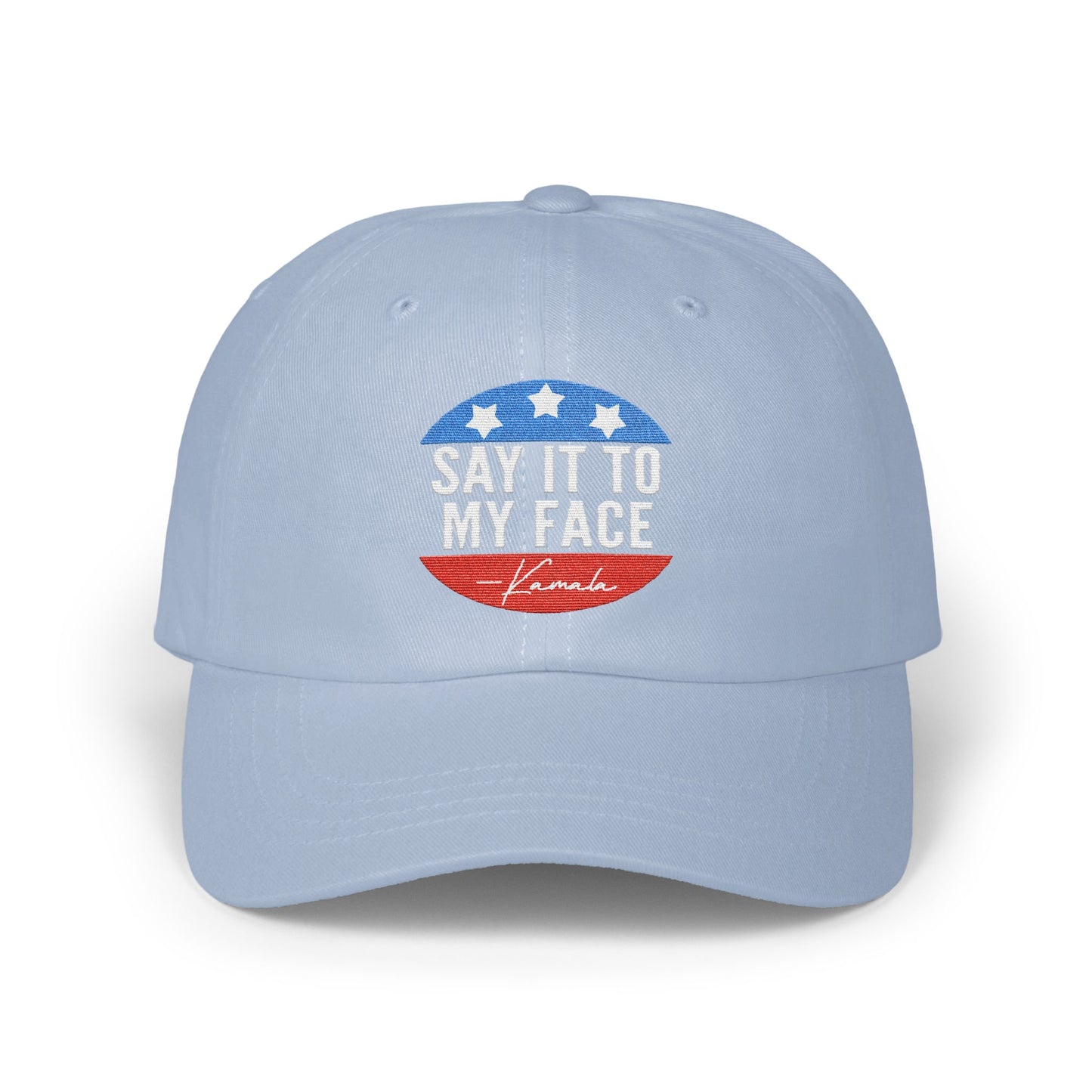 Say It To My Face Embroidered Blue Baseball Cap Product