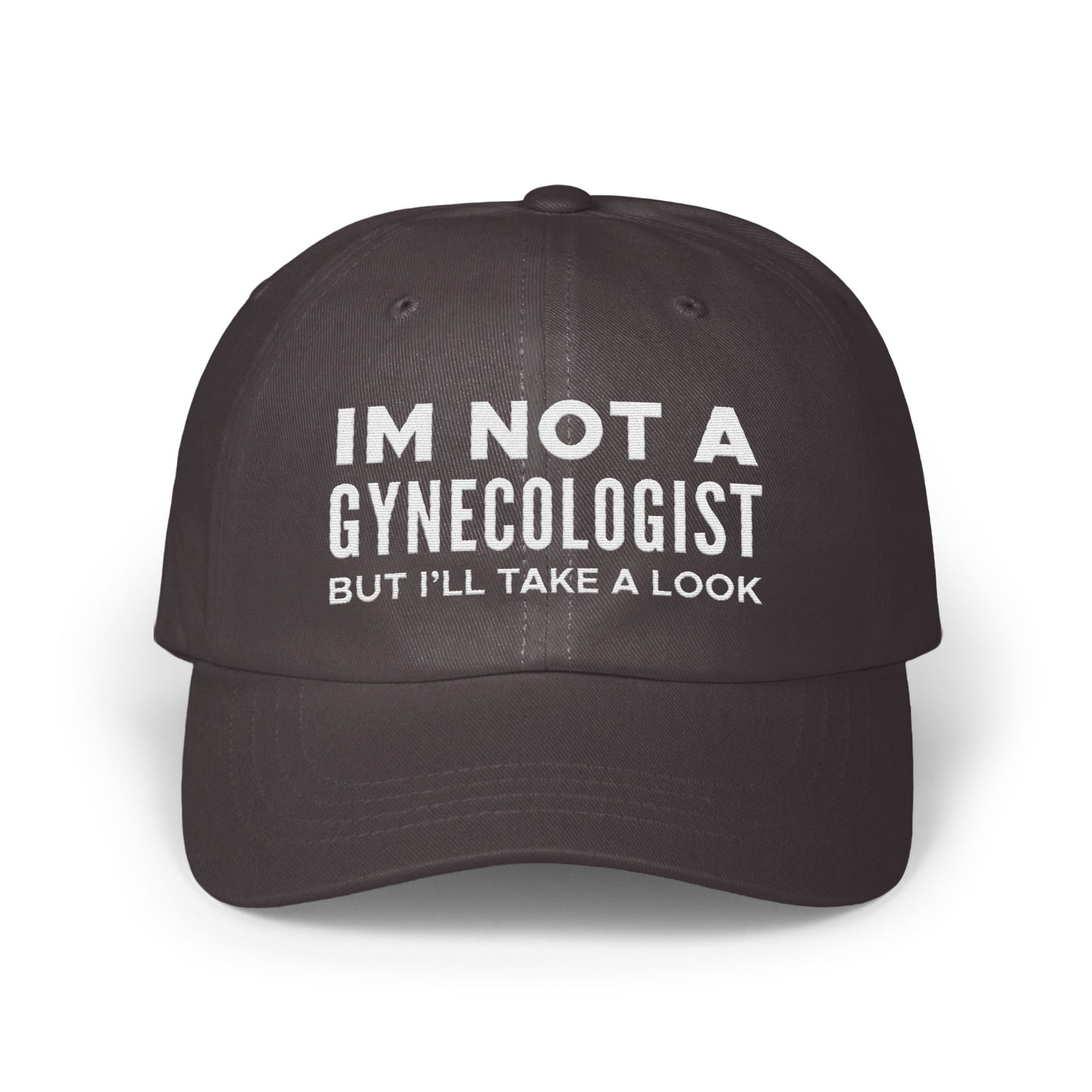 Im Not A Gynecologist But I'll Take A Look hat
