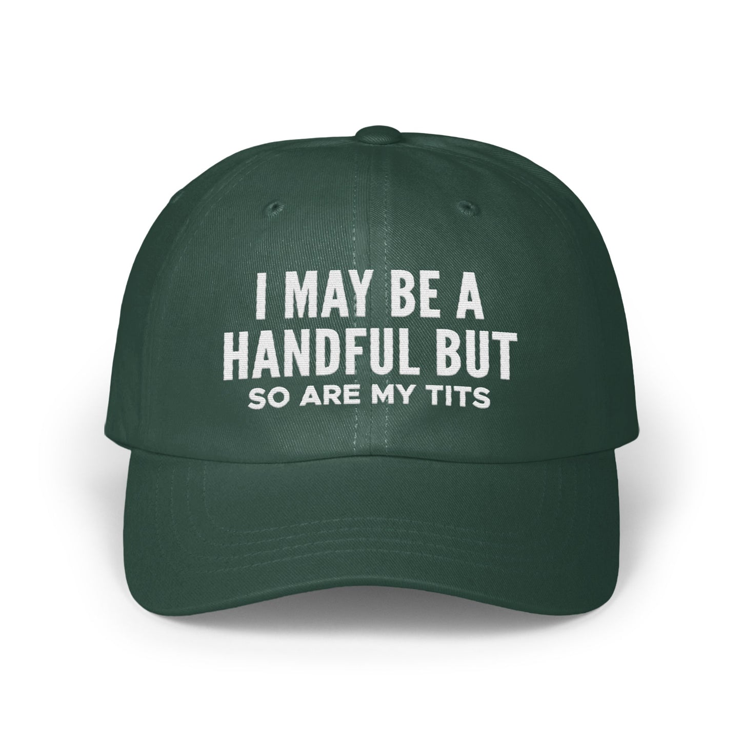 I May Be A Handful But So Are My Tits Hat product