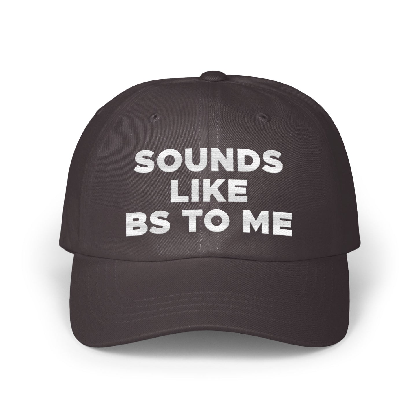 Sounds Like BS To Me Statement Hat product