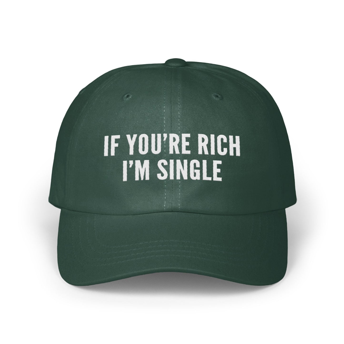 If You're Rich I'm Single Embroidered Hat product type