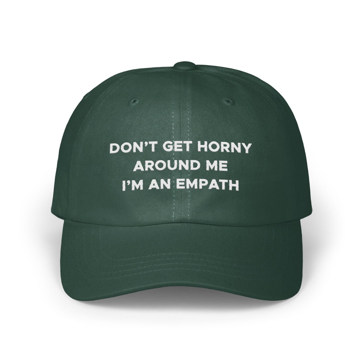 DON'T GET HORNY AROUND ME I'M AN EMPATH cap product