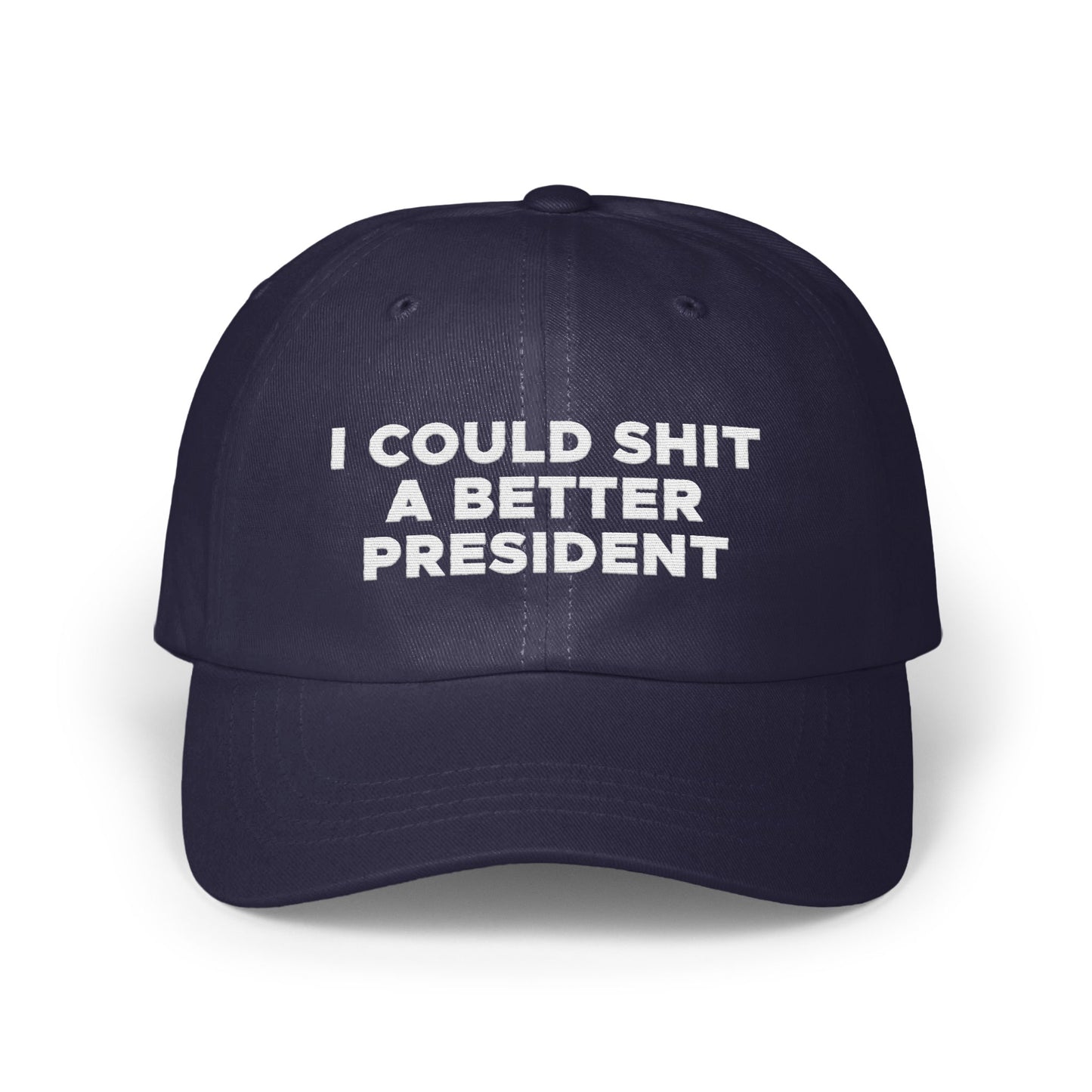 I Could Shit a Better President Hat Product