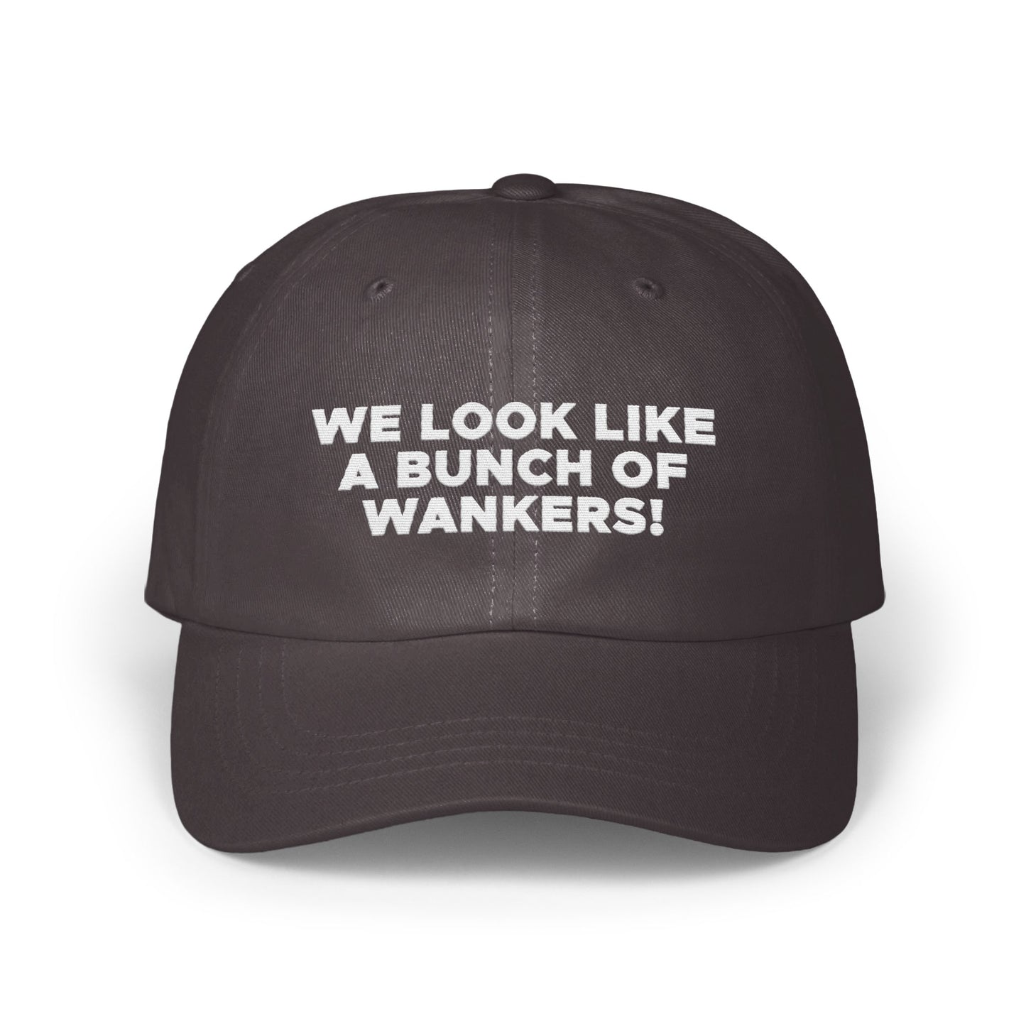 We Look Like a Bunch of Wankers Statement Hat product type