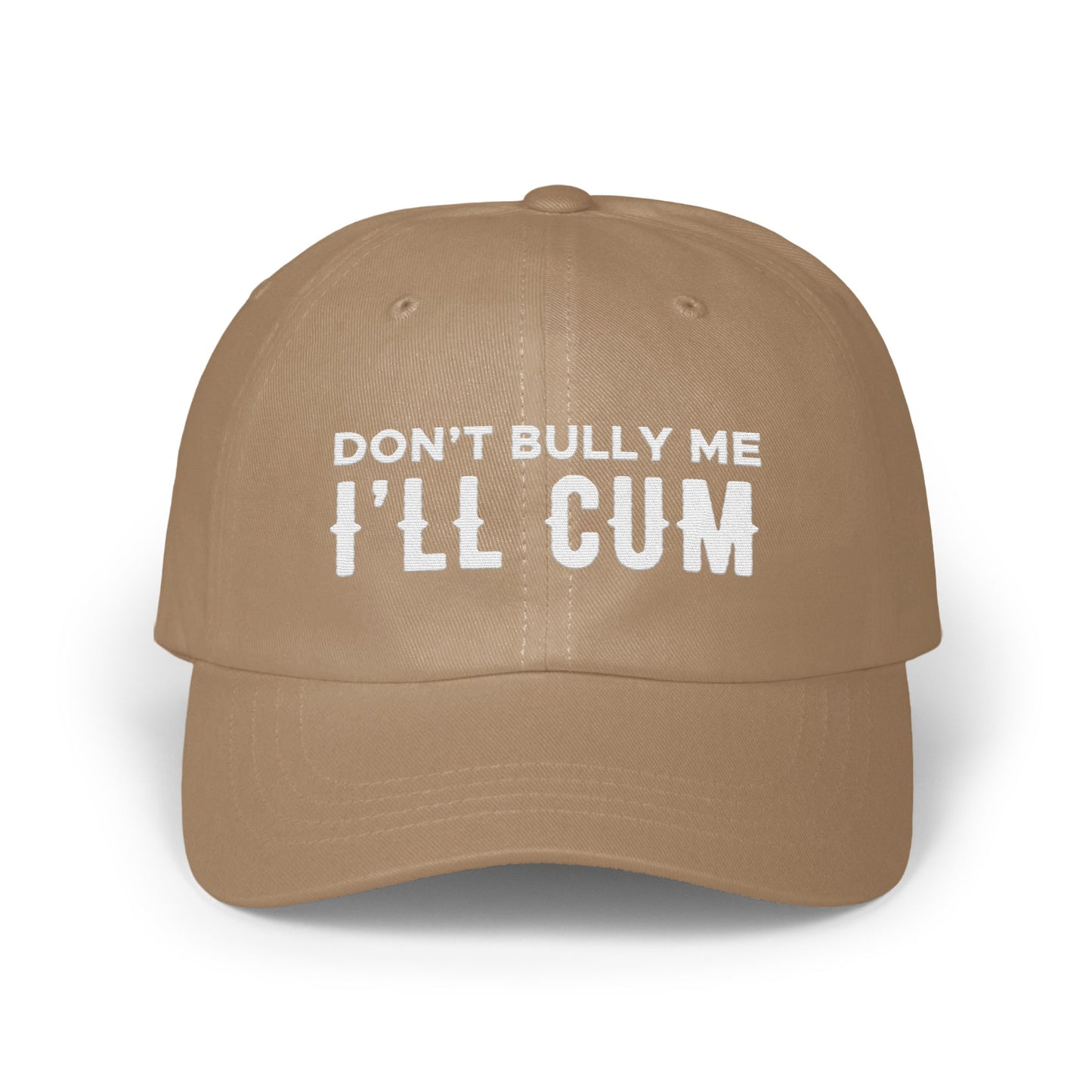 Don't Bully Me I'll Cum Text Printed Hat product