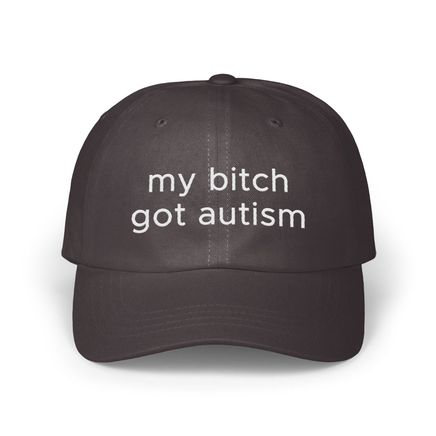 my bitch got autism text on black hat product