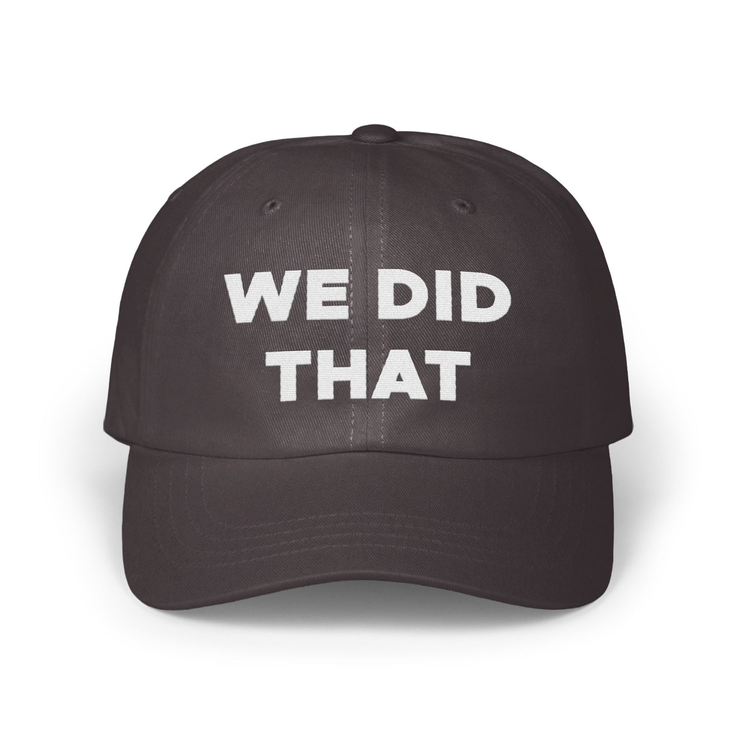 We Did That Statement Hat Embroidered Cap Product