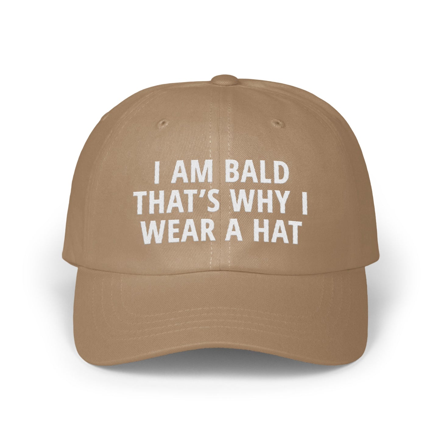 I Am Bald That's Why I Wear A Hat Statement Hat product