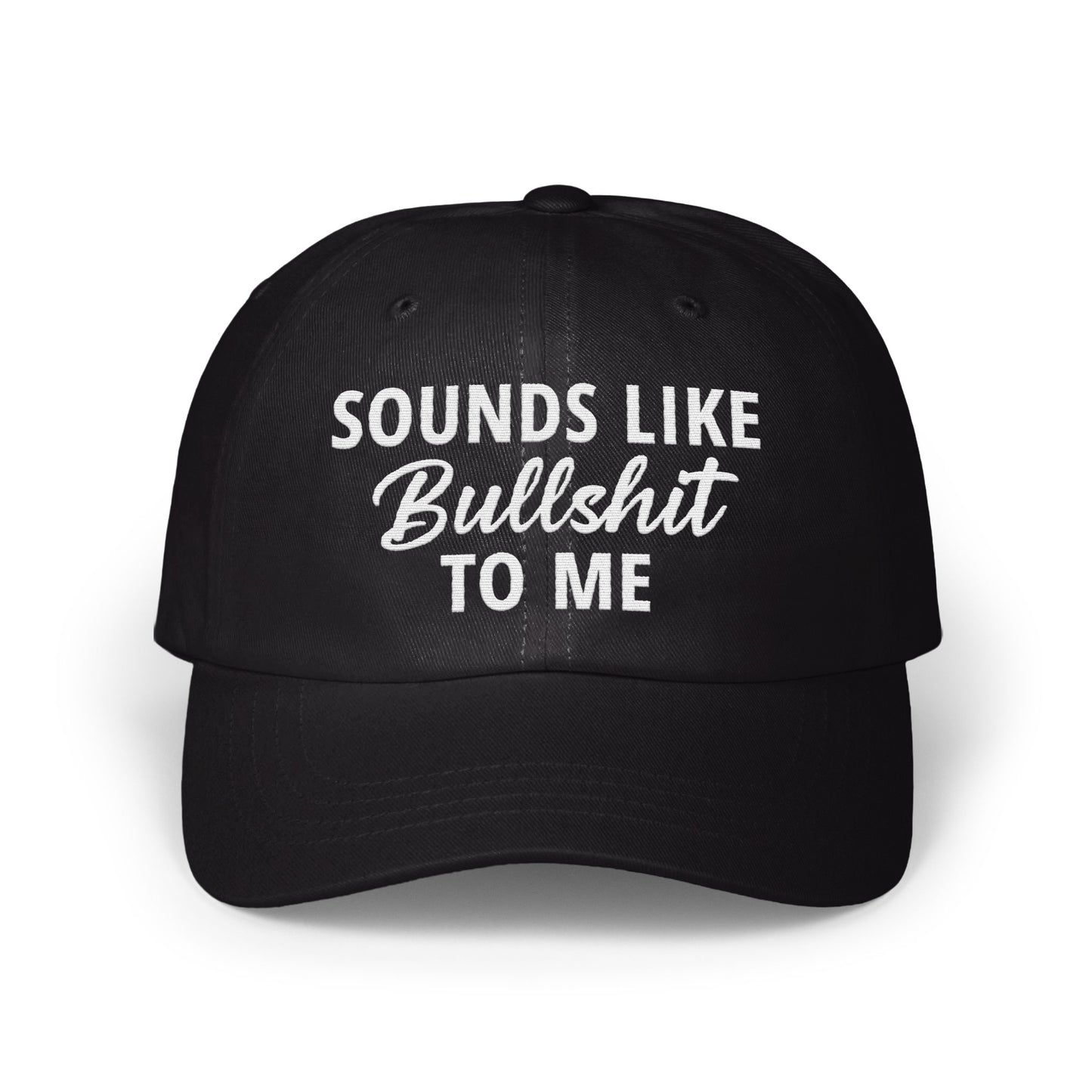 Sounds Like Bullshit To Me Hat product