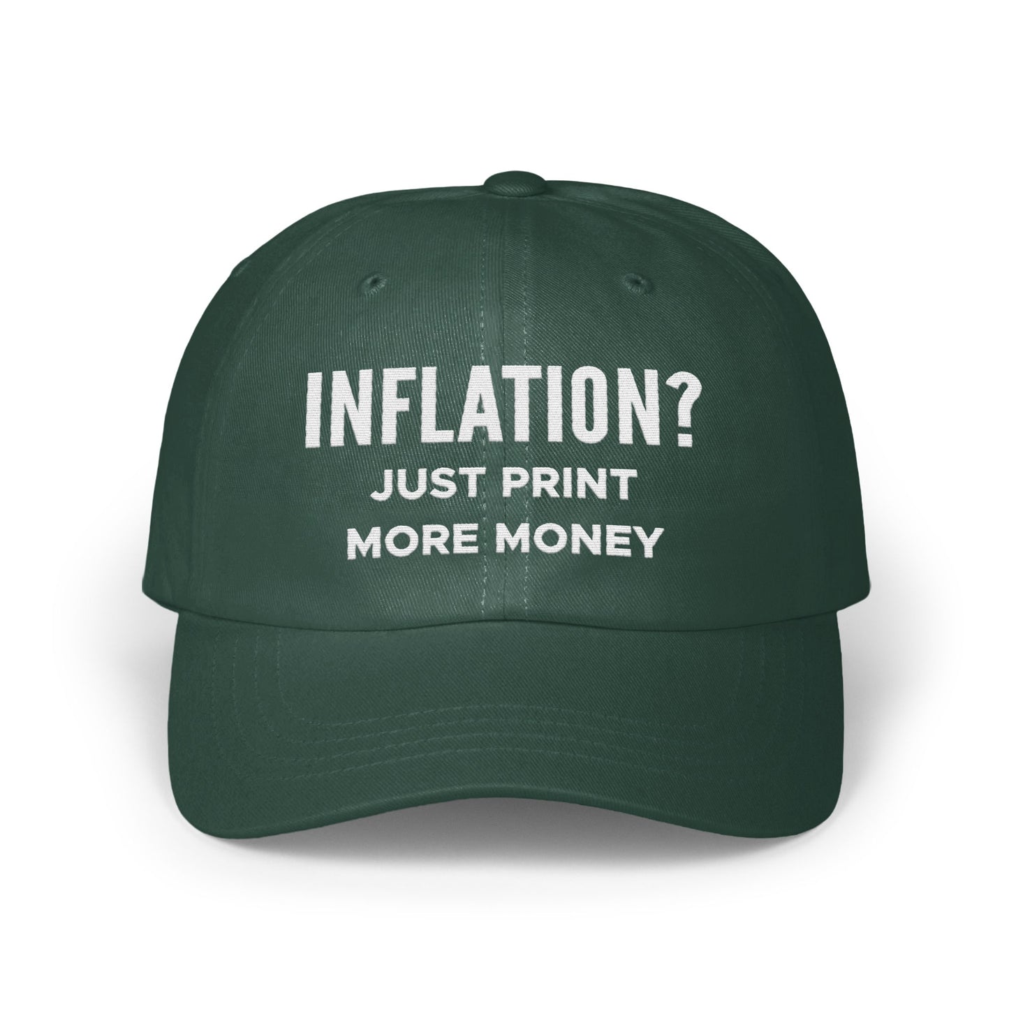 Inflation Just Print More Money Statement Cap product