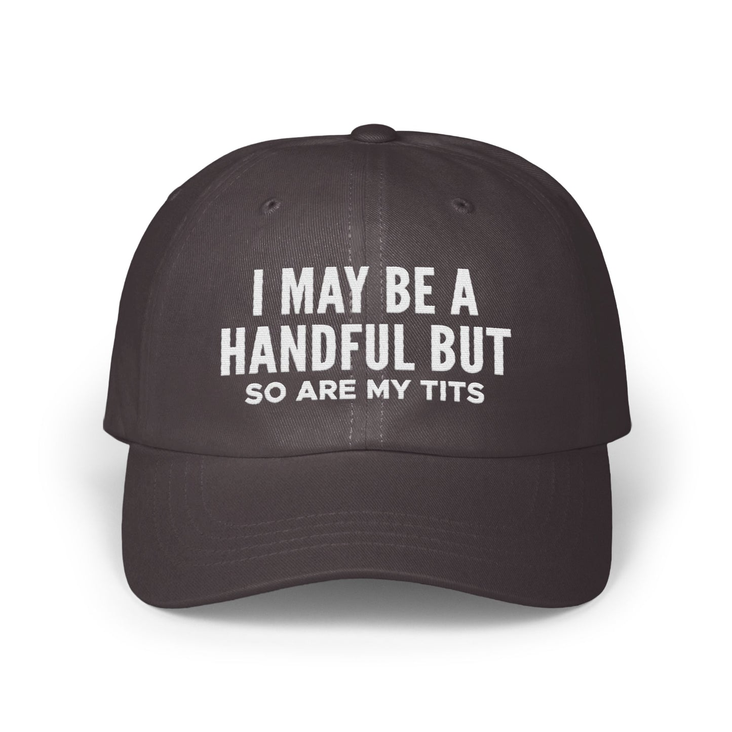 Fun I May Be A Handful But So Are My Tits Hat Product