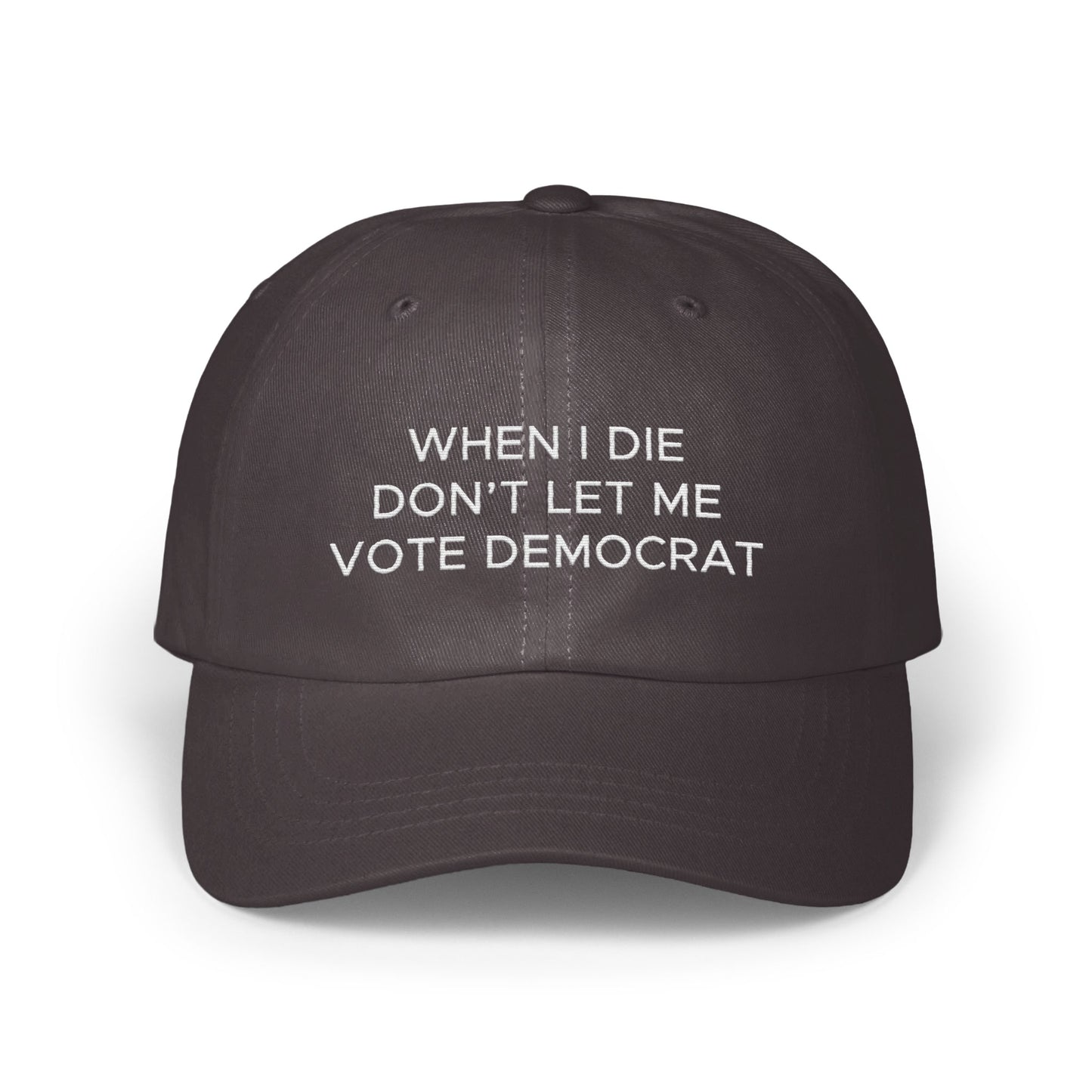When I Die Don't Let Me Vote Democrat hat product