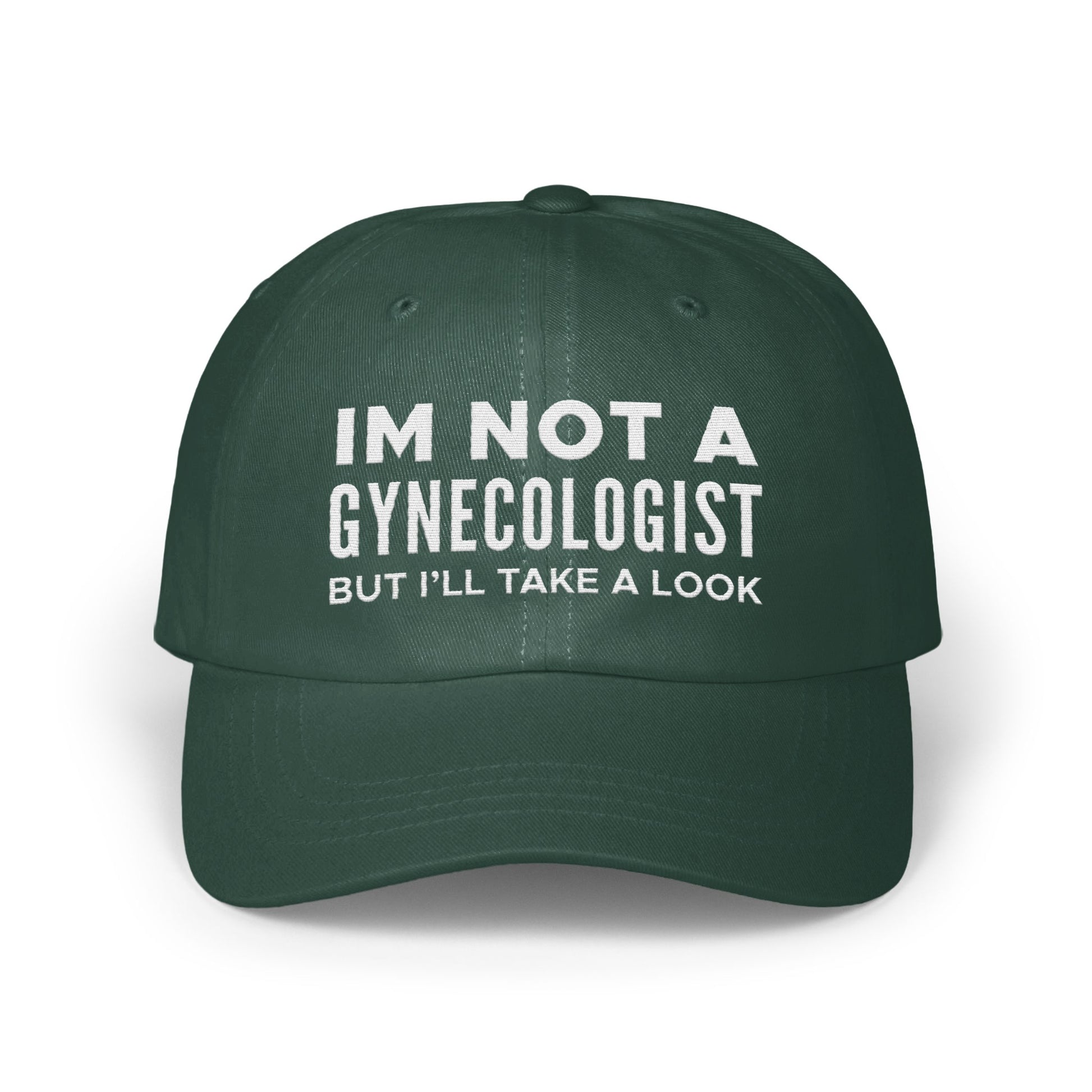Im Not A Gynecologist But I'll Take A Look Hat product type