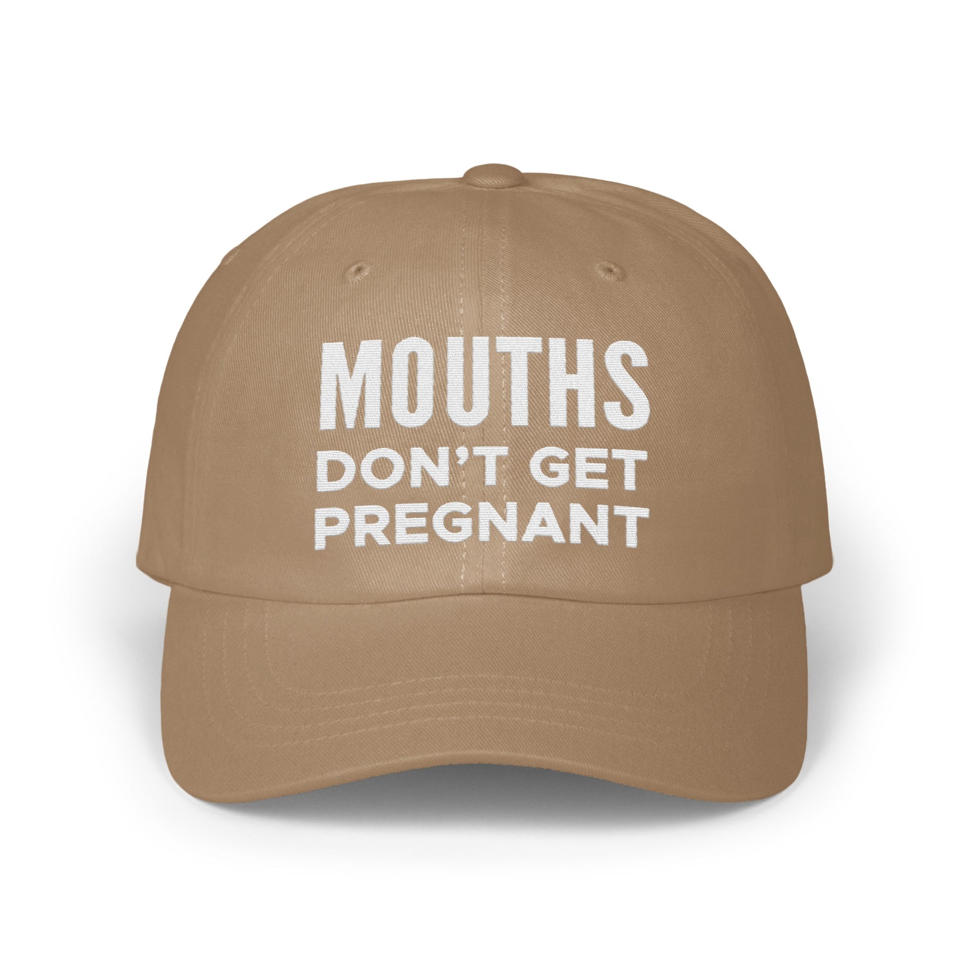 Mouths Don't Get Pregnant Slogan Cap product