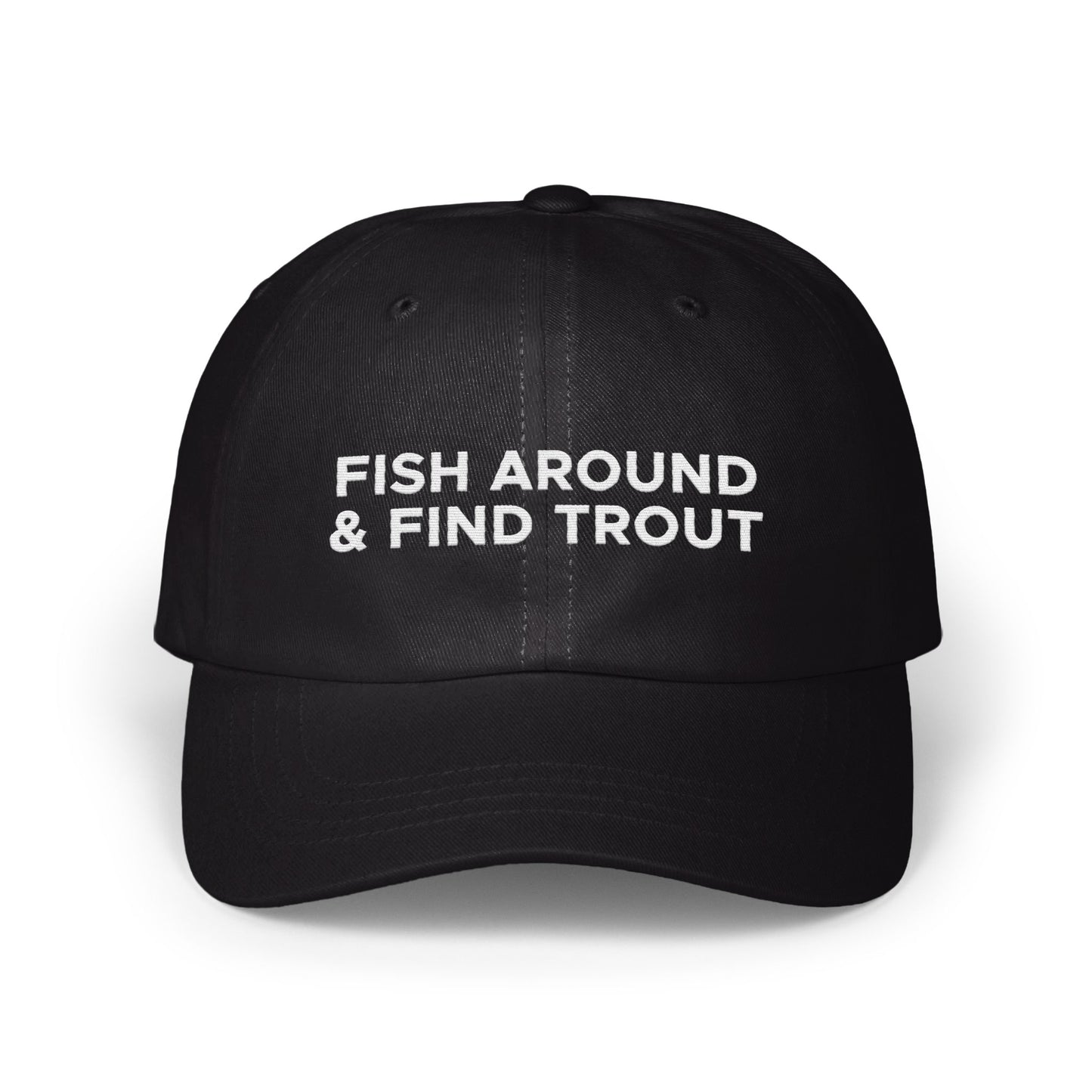 Fish Around and Find Trout Embroidered Hat product