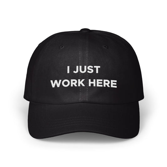 I Just Work Here Statement Cap product