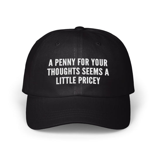 A Penny For Your Thoughts Seems A Little Pricey hat product