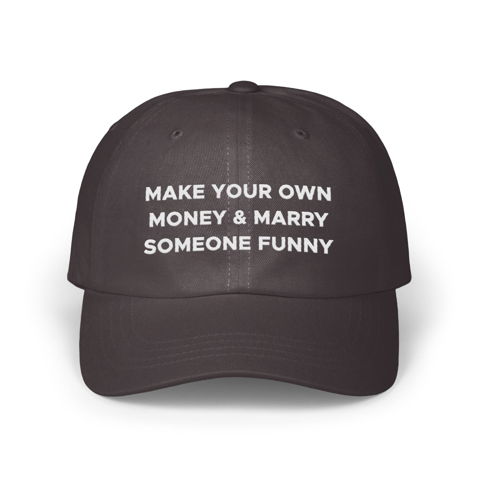 Make Your Own Money Marry Someone Funny cap product