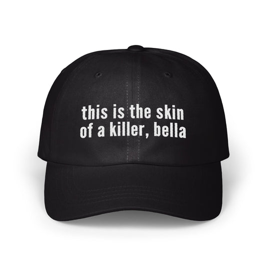 This Is The Skin Of A Killer Bella Hat product