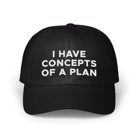 I Have Concepts Of A Plan Statement Hat product type