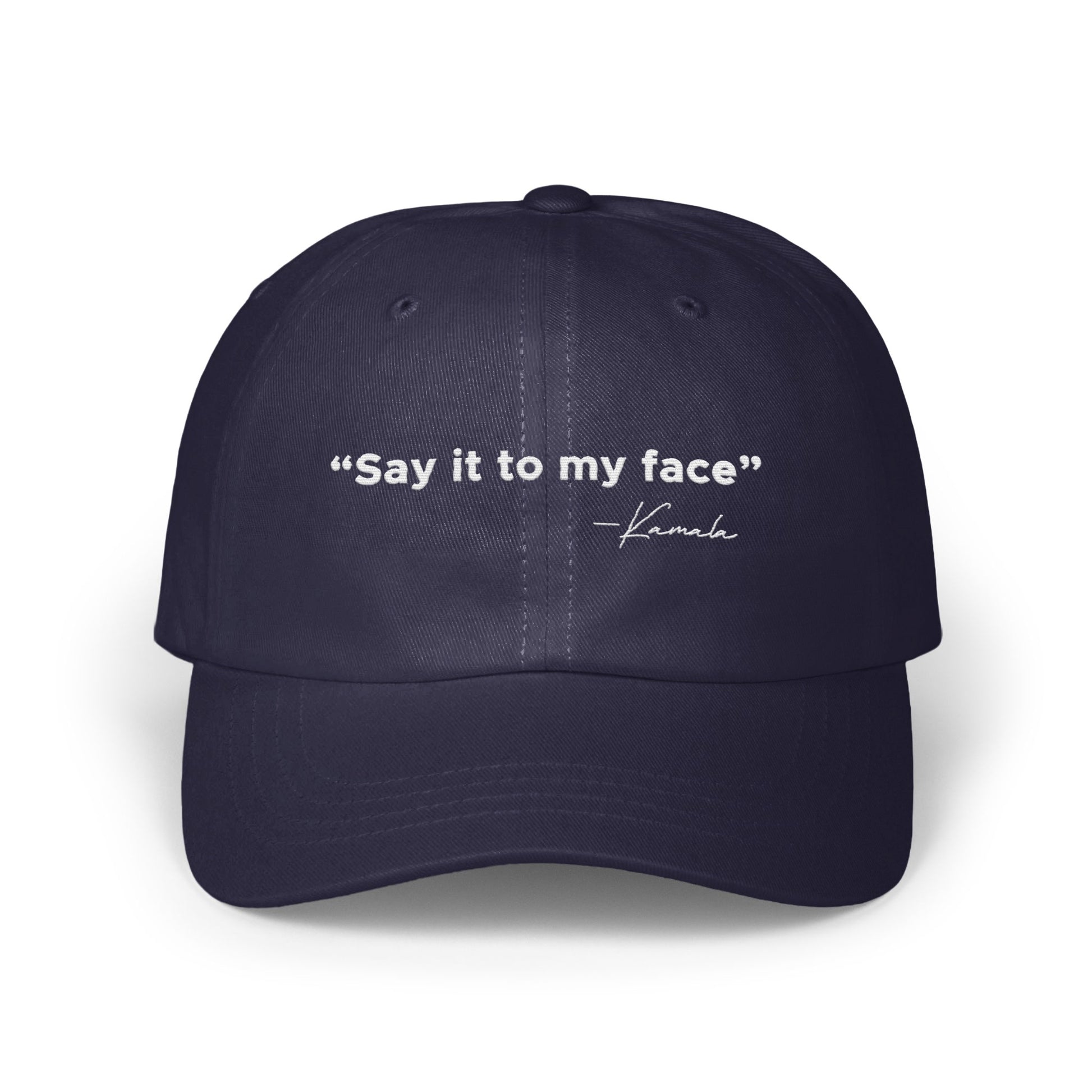 'Say It To My Face' Quote Embroidered Cap product