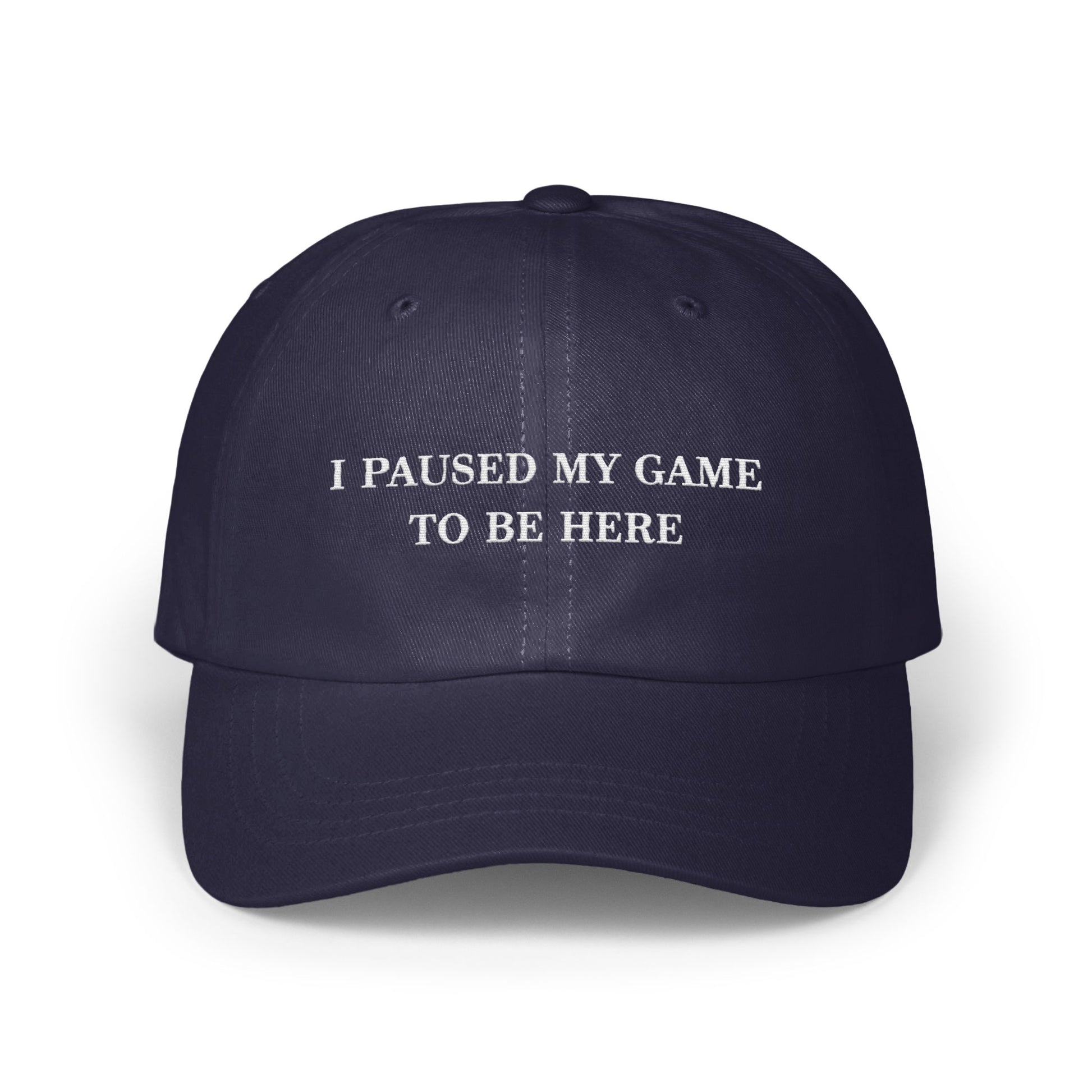 I Paused My Game To Be Here Statement Hat product type