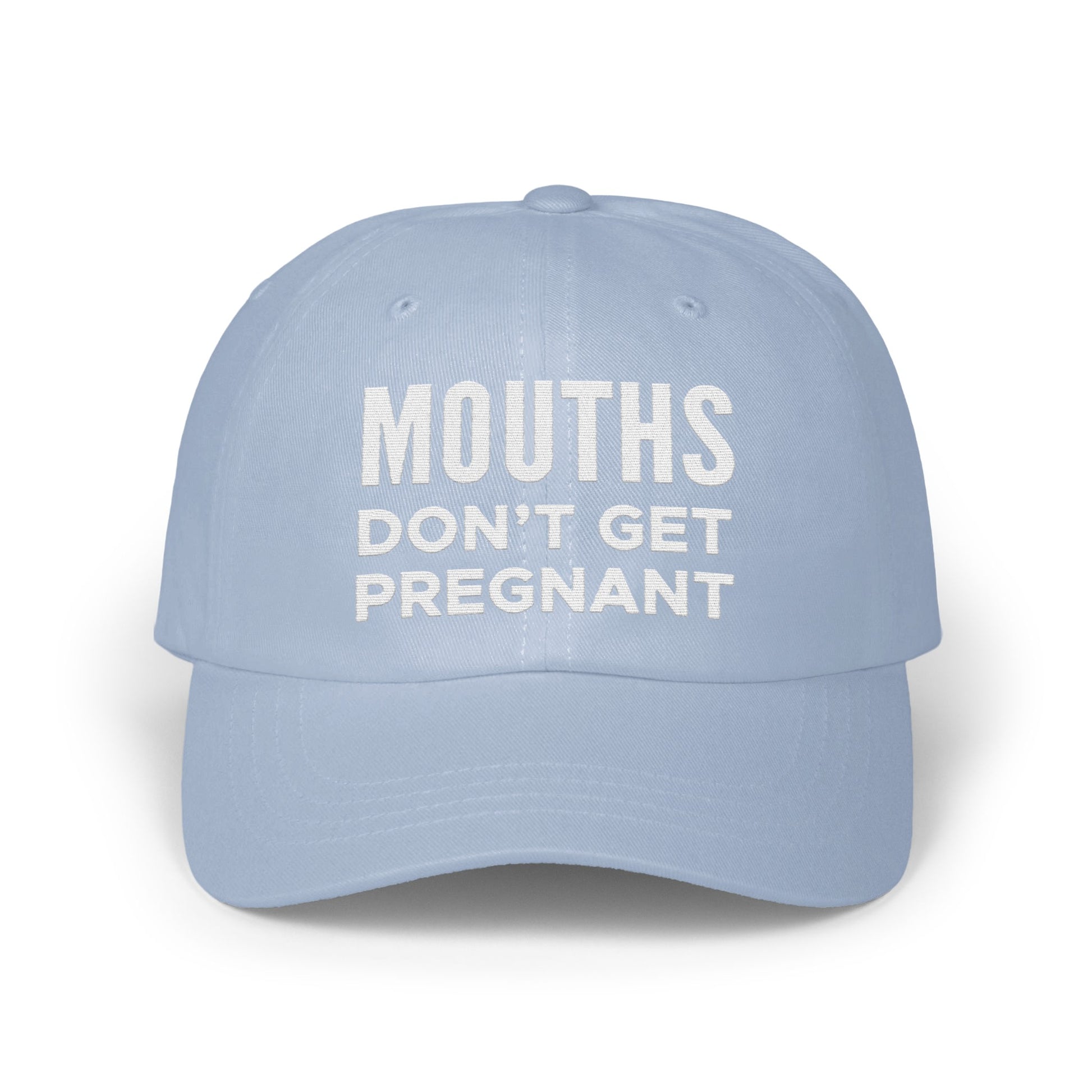 Mouths Don't Get Pregnant Statement Cap product