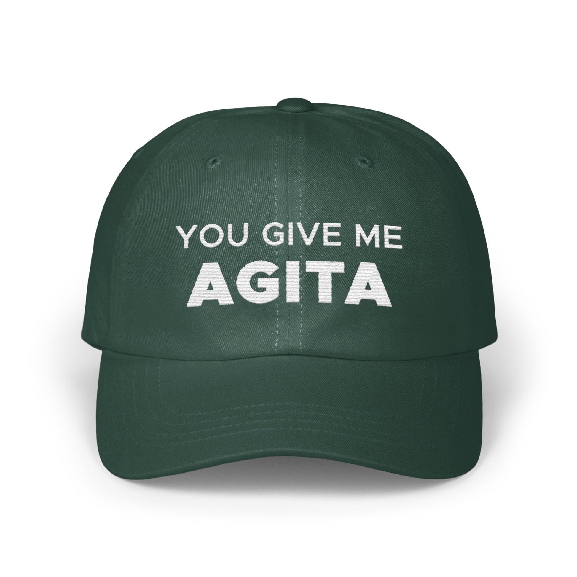 You Give Me Agita Inspirational Quote Hat product