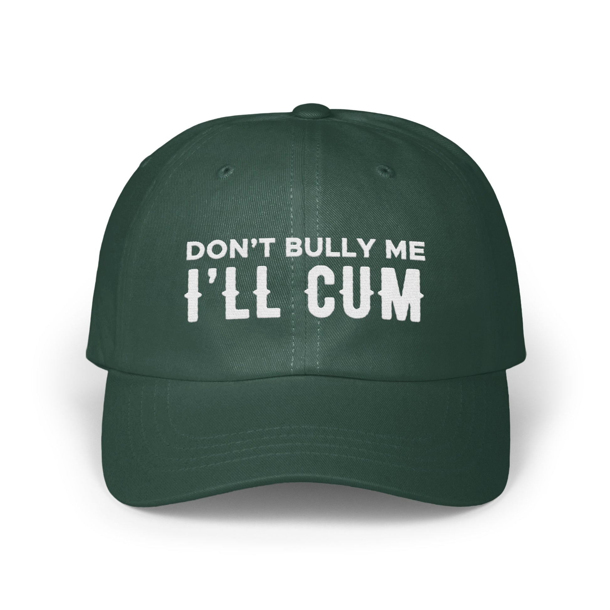 Don't Bully Me I'll Cum Statement Hat product