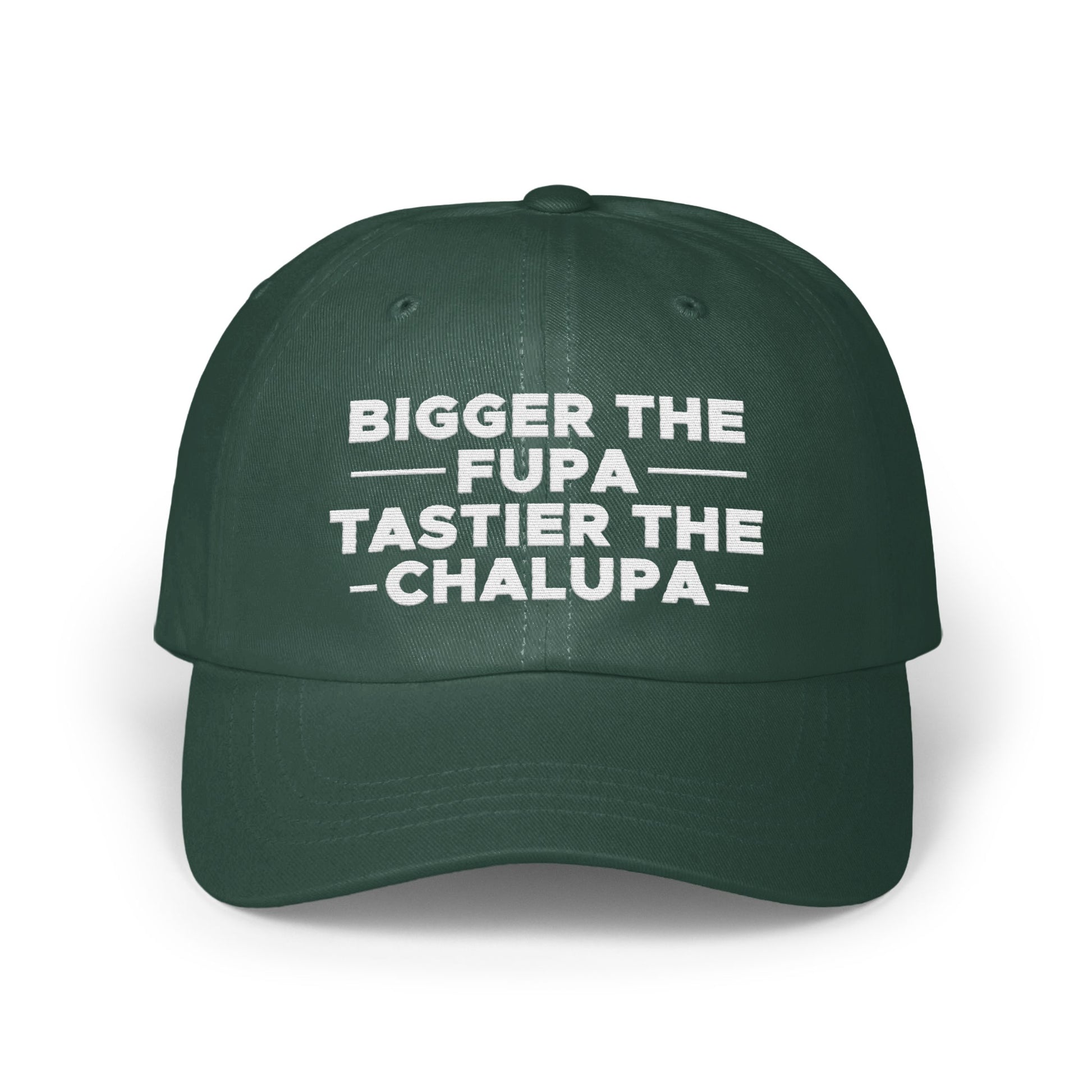 Bigger The FUPA Tastier The Chalupa hat product