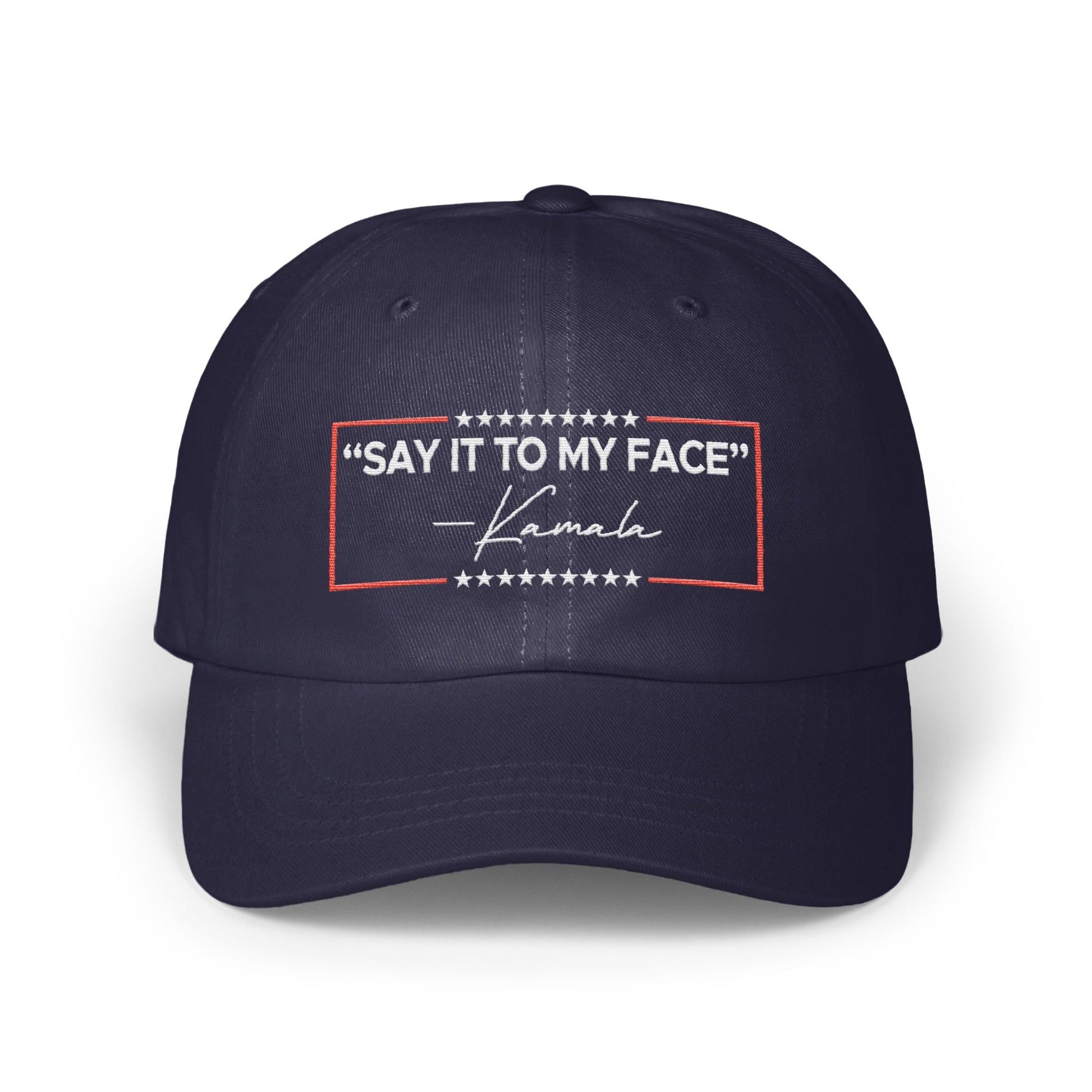 Say It to My Face Quote Design Embroidered Hat product